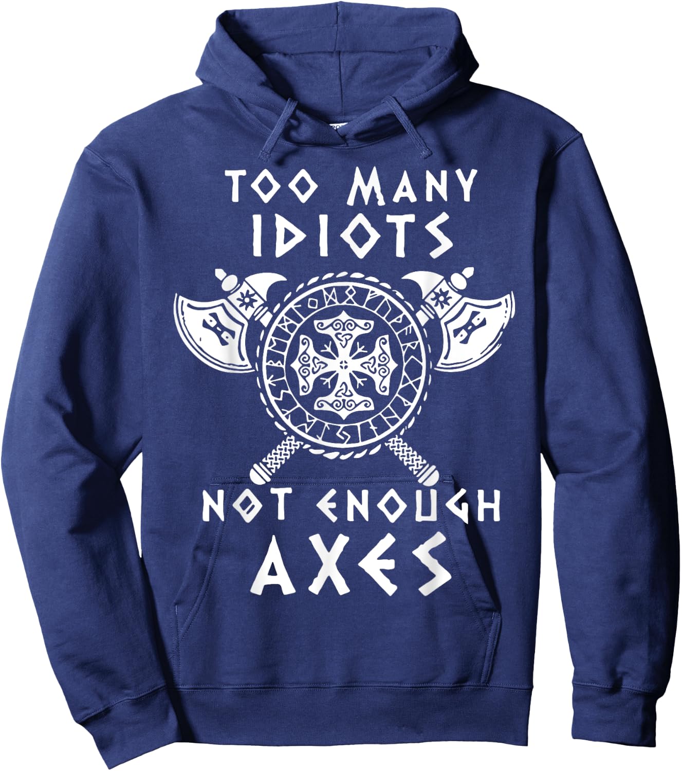 Too Many Idiots Not Enough Axes Hoodie - Hoodie | Navy