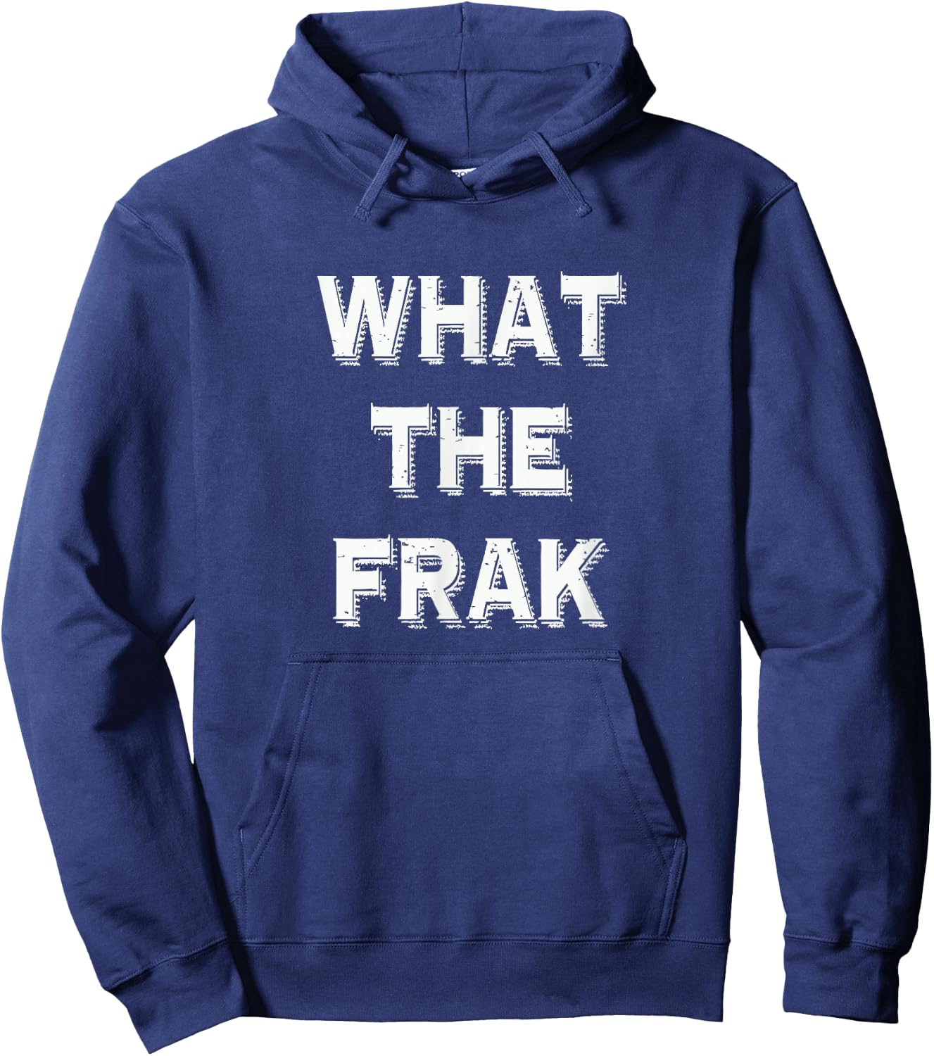 What The Frak | Funny saying | What the heck Hoodie - Hoodie | Navy