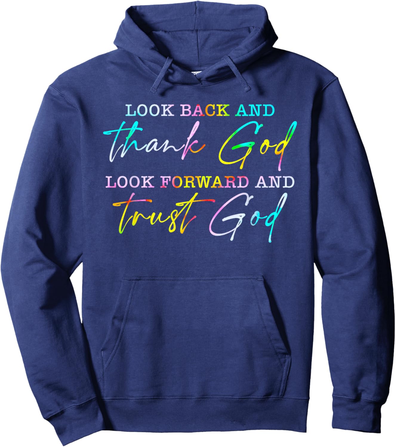 Look Back Thank God Look Forward Trust God Hoodie - Hoodie | Navy