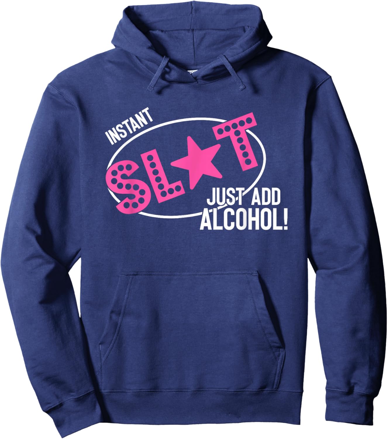 Instant Slut Just Add Alcohol Funny Design Hoodie - Hoodie | Navy