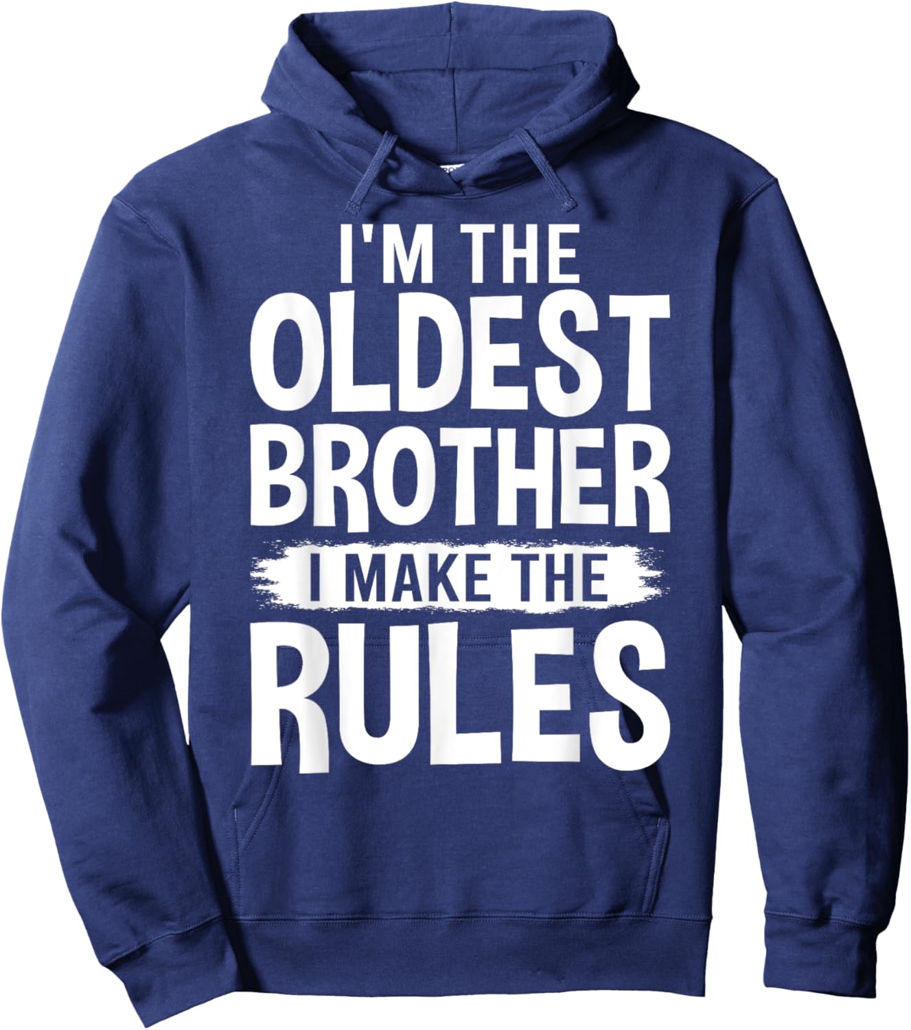 I'm the Oldest Brother I Make the Rules Hoodie - Hoodie | Navy