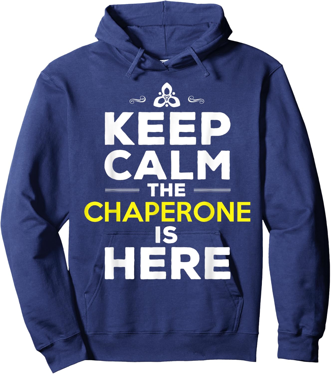 Chaperone Quote Chaperone Hoodie - Hoodie | Navy