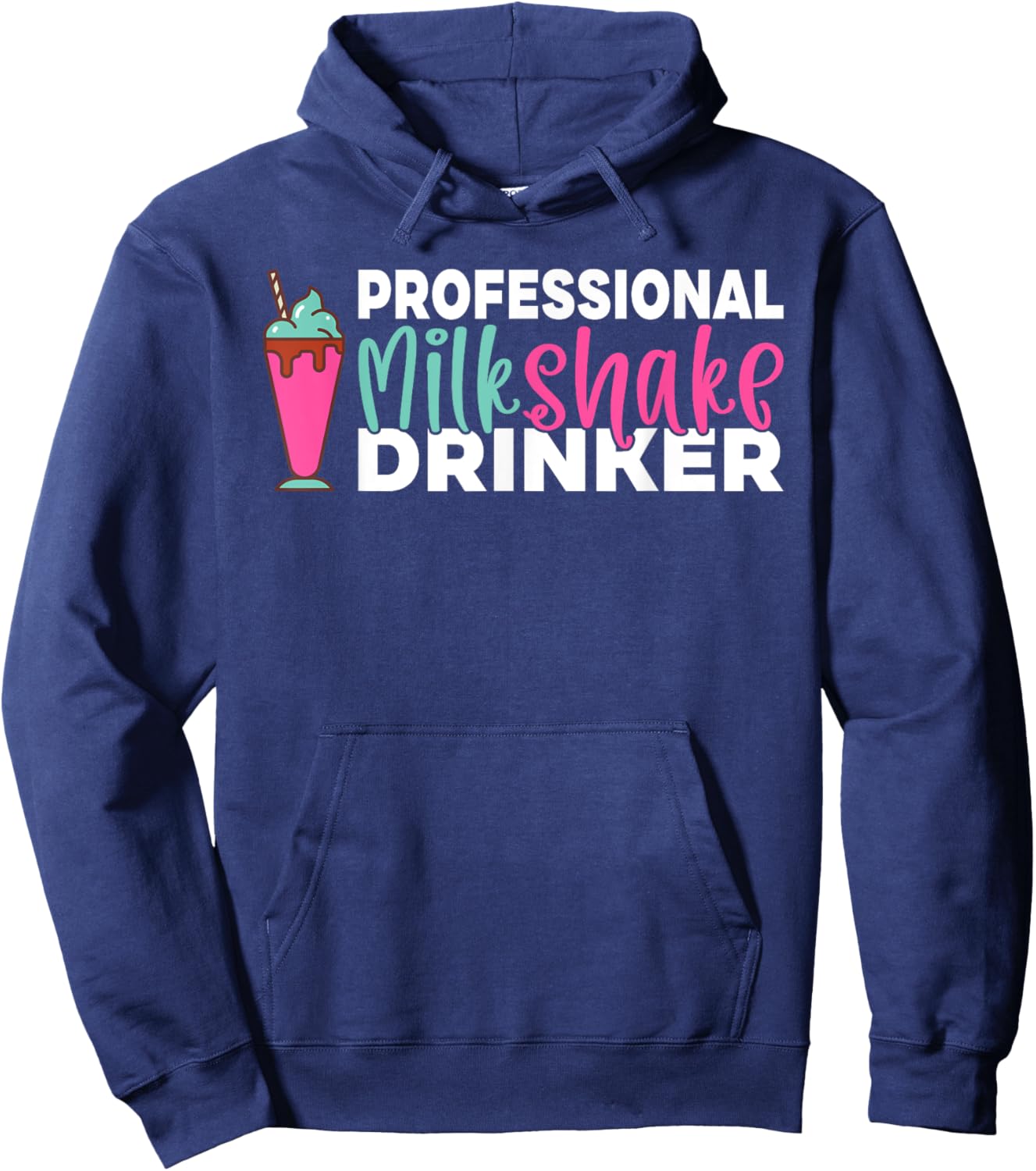 Professional Milkshake Drinker Milkshake Hoodie - Hoodie | Navy