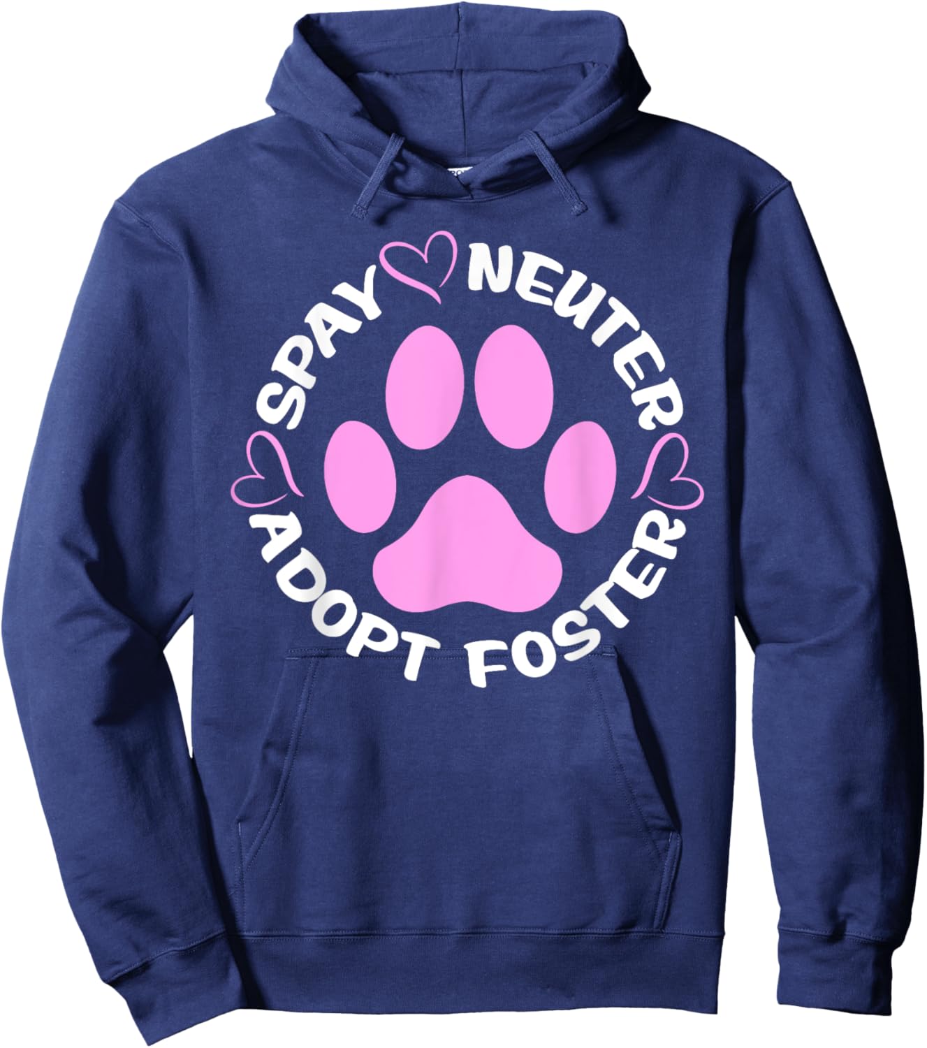 Spay Neuter Adopt Foster Dogs And Cats Pet Paws Hoodie - Hoodie | Navy