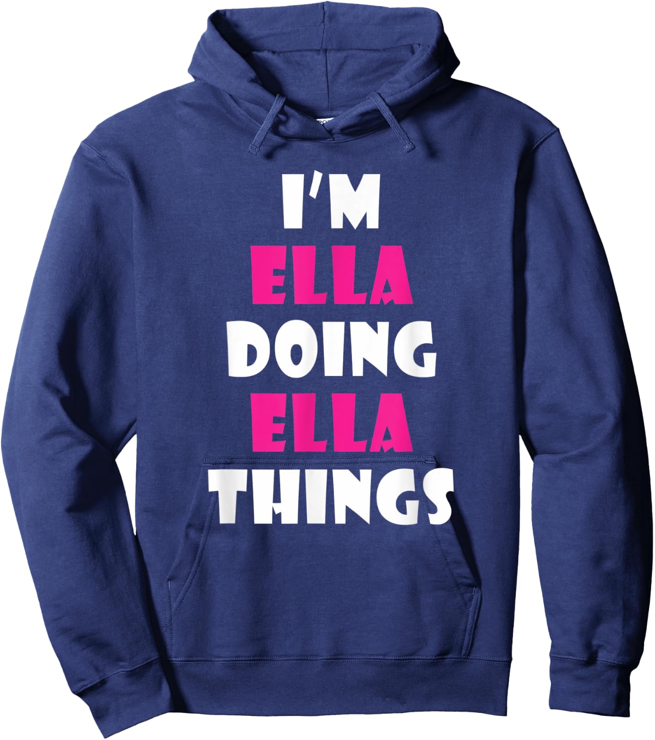I'm Ella Doing Ella Things Funny Ella Hoodie - Hoodie | Navy