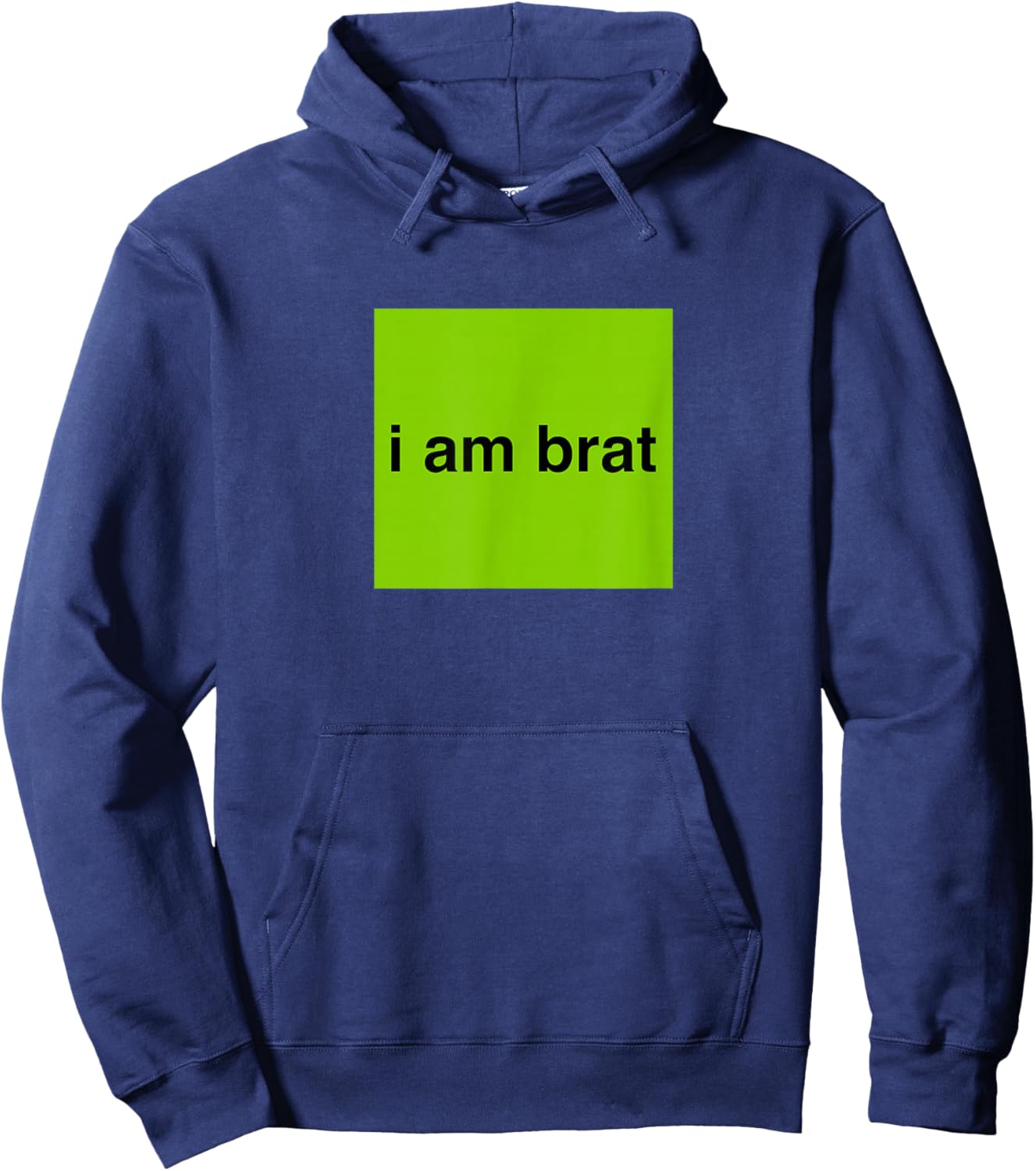 I Am Brat Shirt Hoodie - Hoodie | Navy