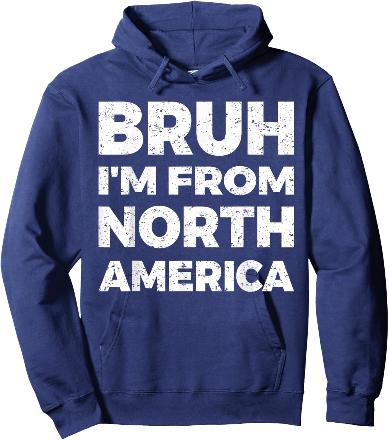 Bruh I'm From North America Hoodie - Hoodie | Navy