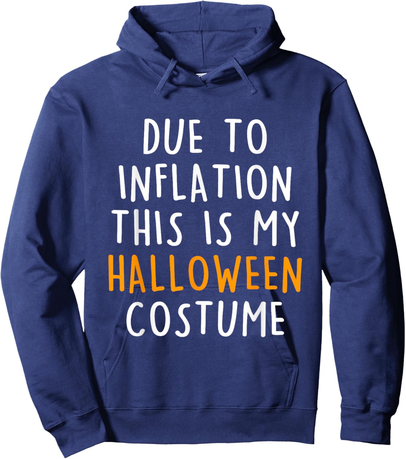 Due To Inflation This Is My Halloween Costume Hoodie - Hoodie | Navy