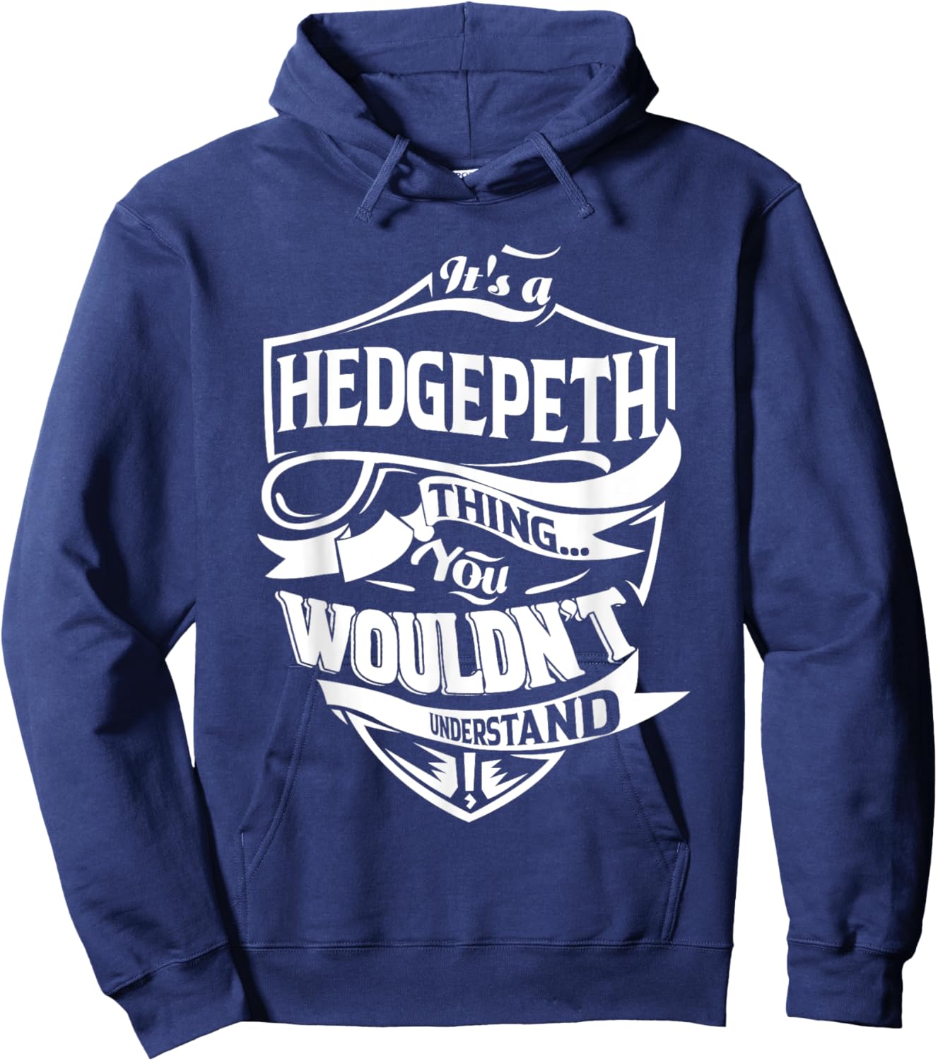 It is a HEDGEPETH Thing Gifts Hoodie - Hoodie | Navy
