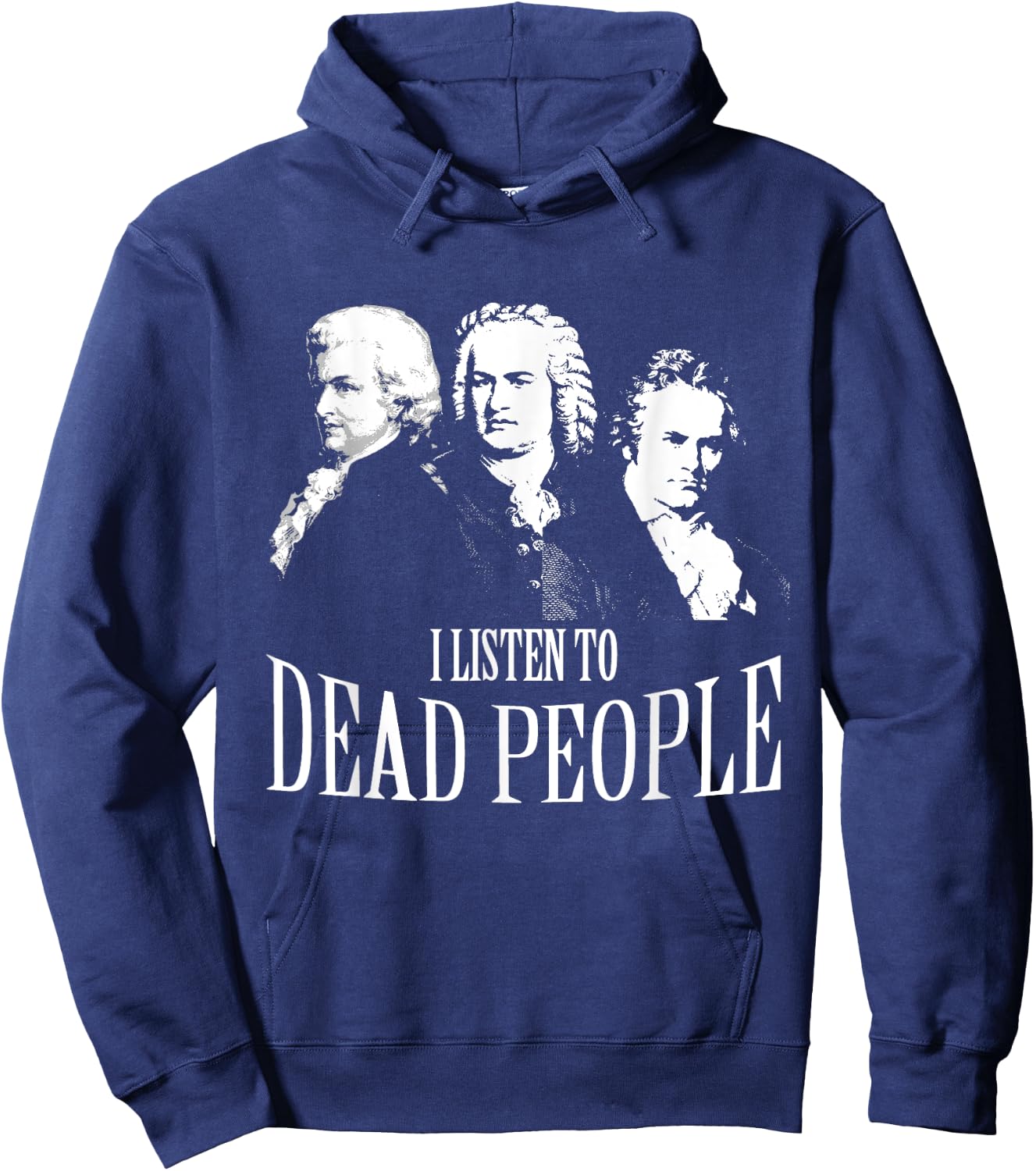 I Listen To Dead People Classical Music Hoodie - Hoodie | Navy