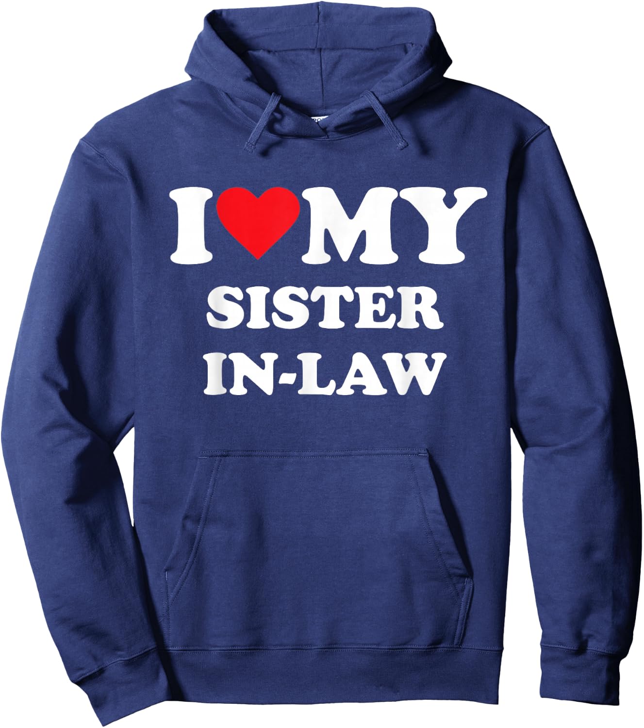 I Love My Sister in Law Hoodie - Hoodie | Navy