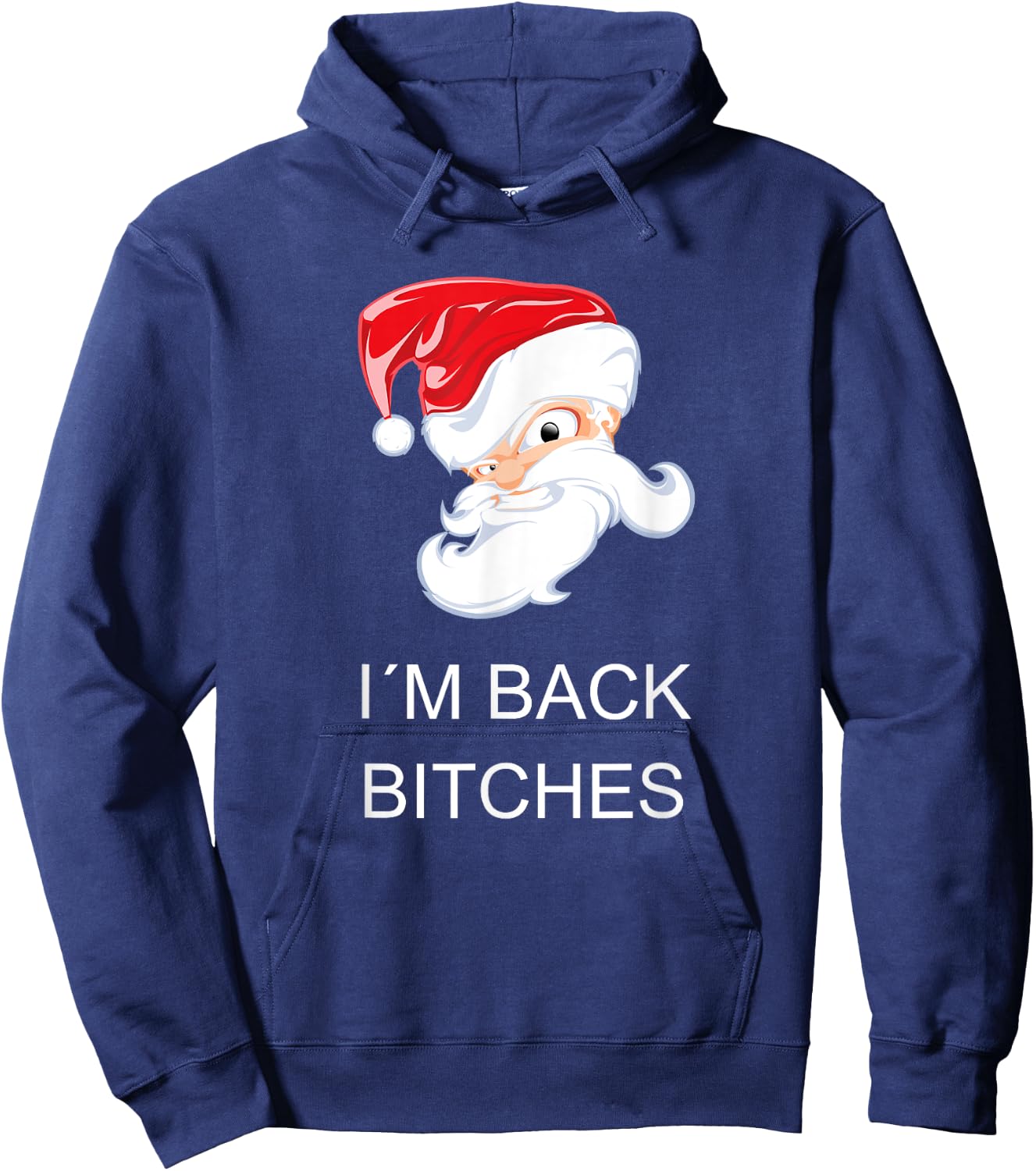 Crazy Santa I`M BACK BITCHES Funny Christmas Hoodie - Hoodie | Navy