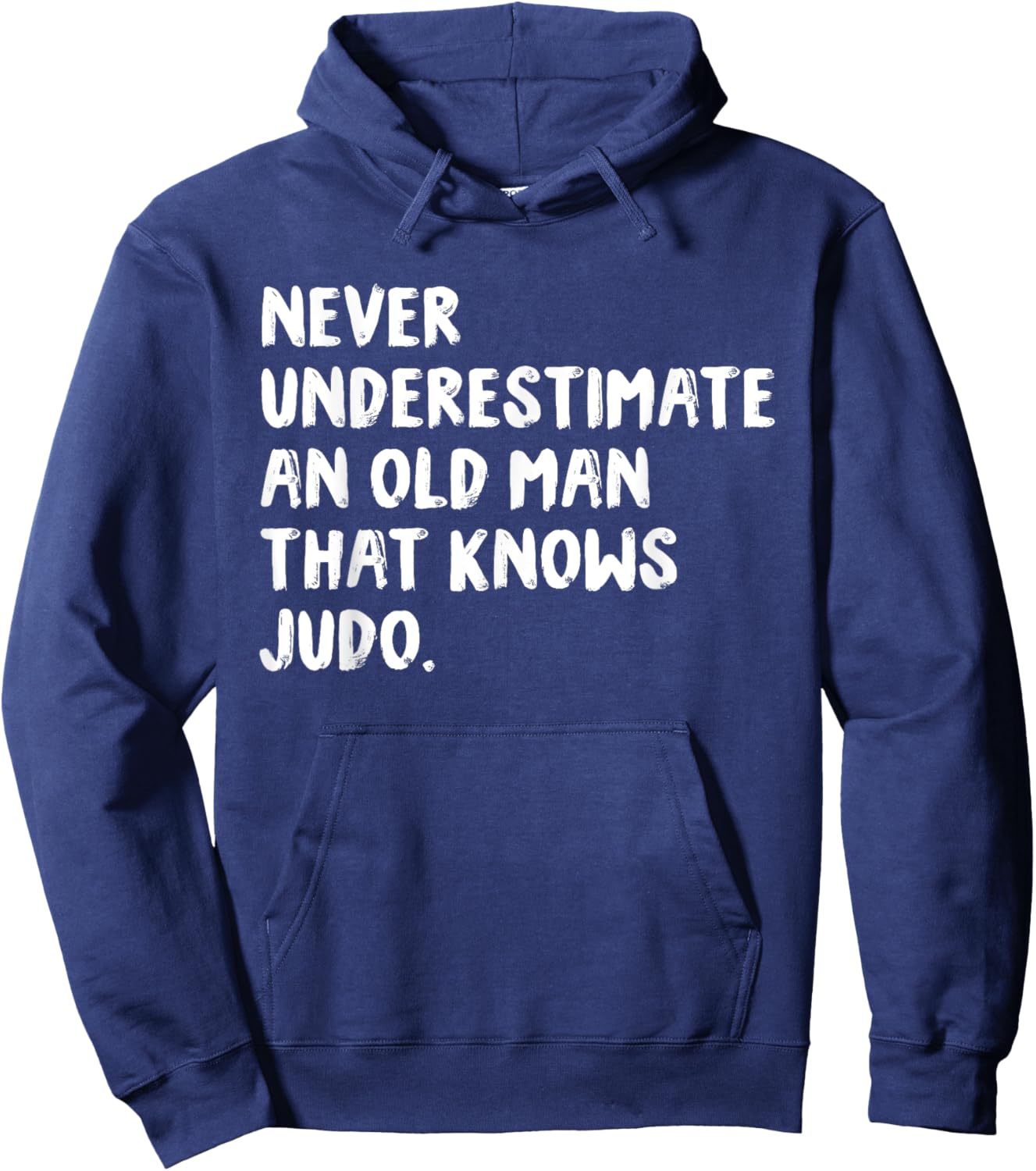 Never Underestimate An Old Man That Knows Judo Hoodie - Hoodie | Navy