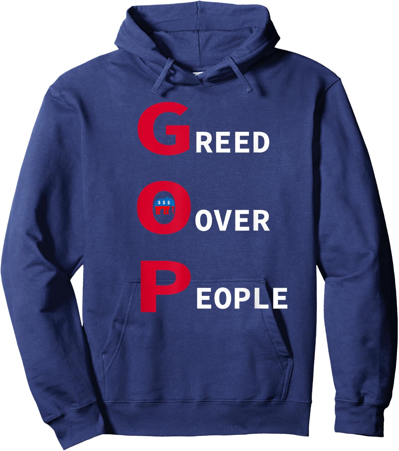 GOP Greed Over People Anti Republican Statement Hoodie - Hoodie | Navy