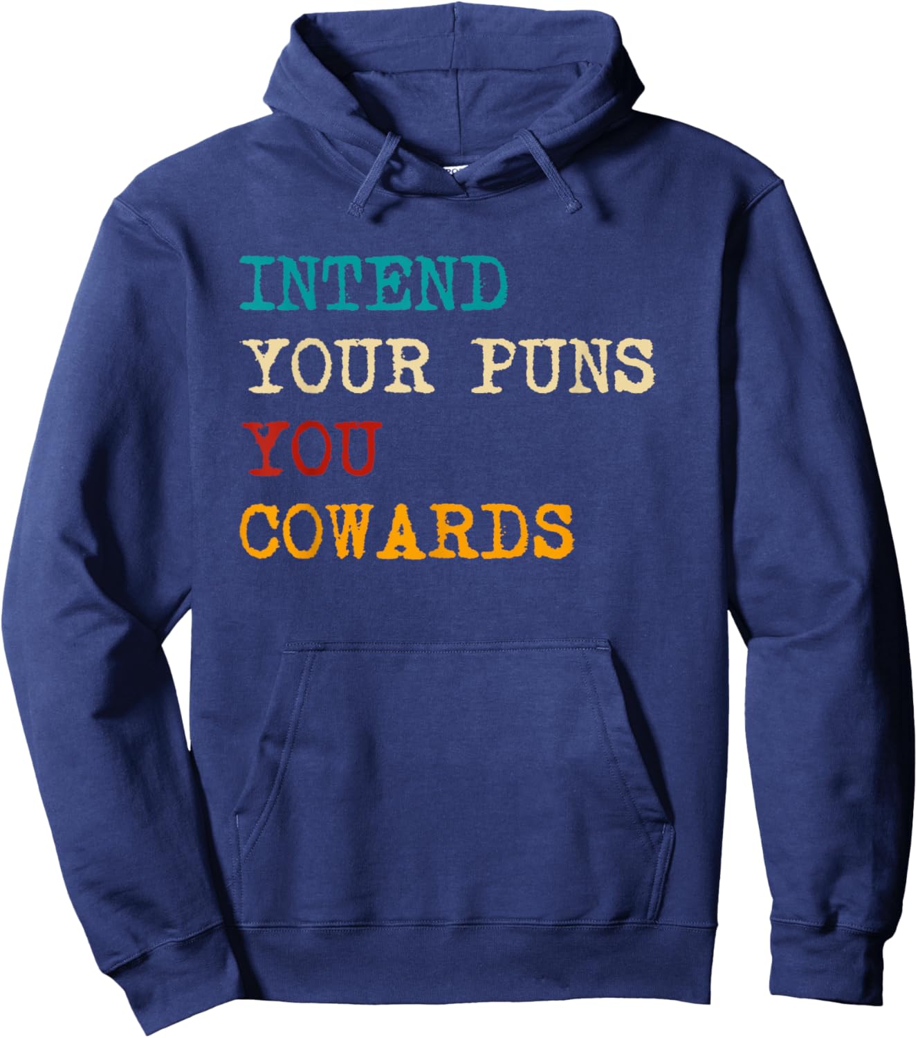 Intend Your Puns You Cowards Funny Quotes Retro Hoodie - Hoodie | Navy