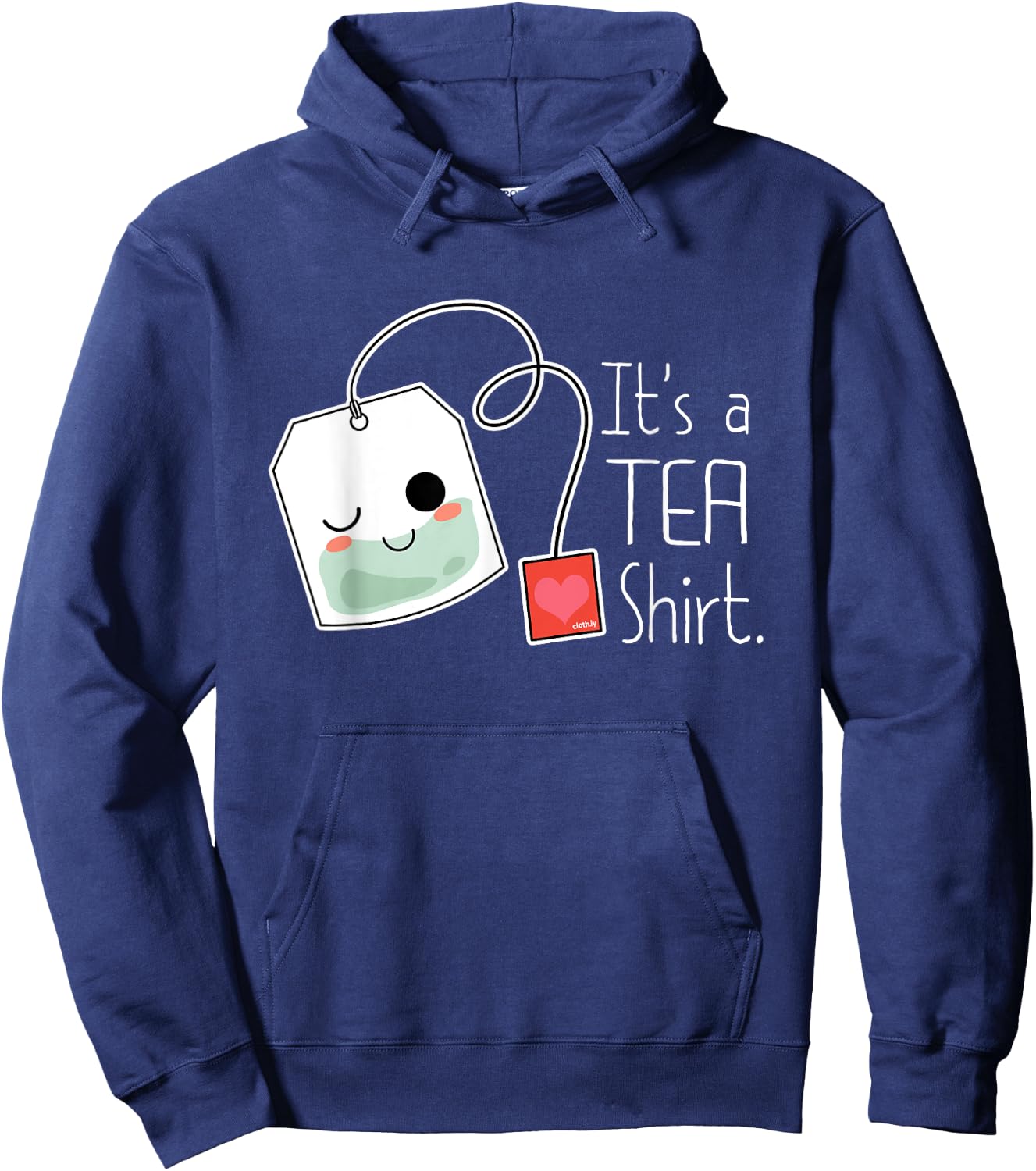 It's a Tea Shirt Funny Cute Kawaii Tea Lover Hoodie - Hoodie | Navy