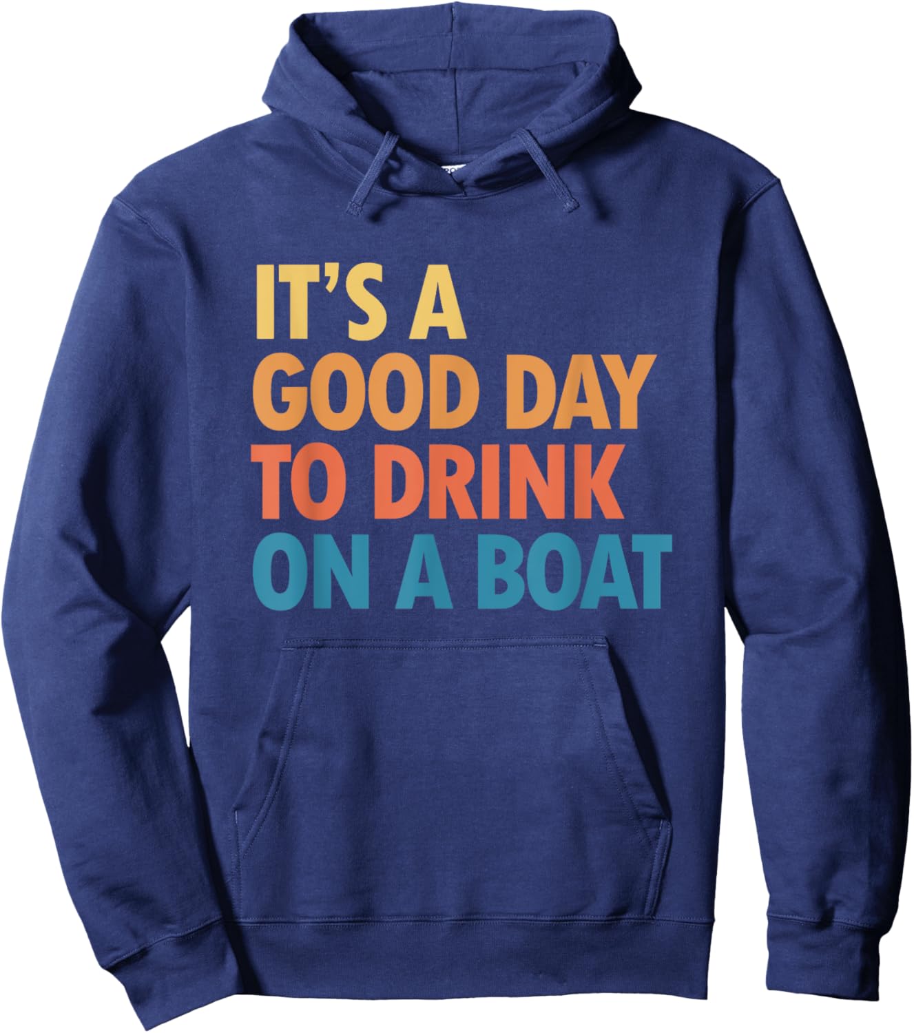 It's a Good Day to Drink on a Boat Hoodie - Hoodie | Navy