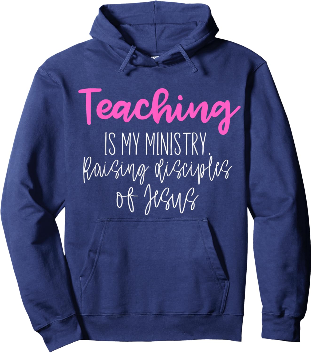 Christian Teacher, Teaching is my Ministry Hoodie - Hoodie | Navy
