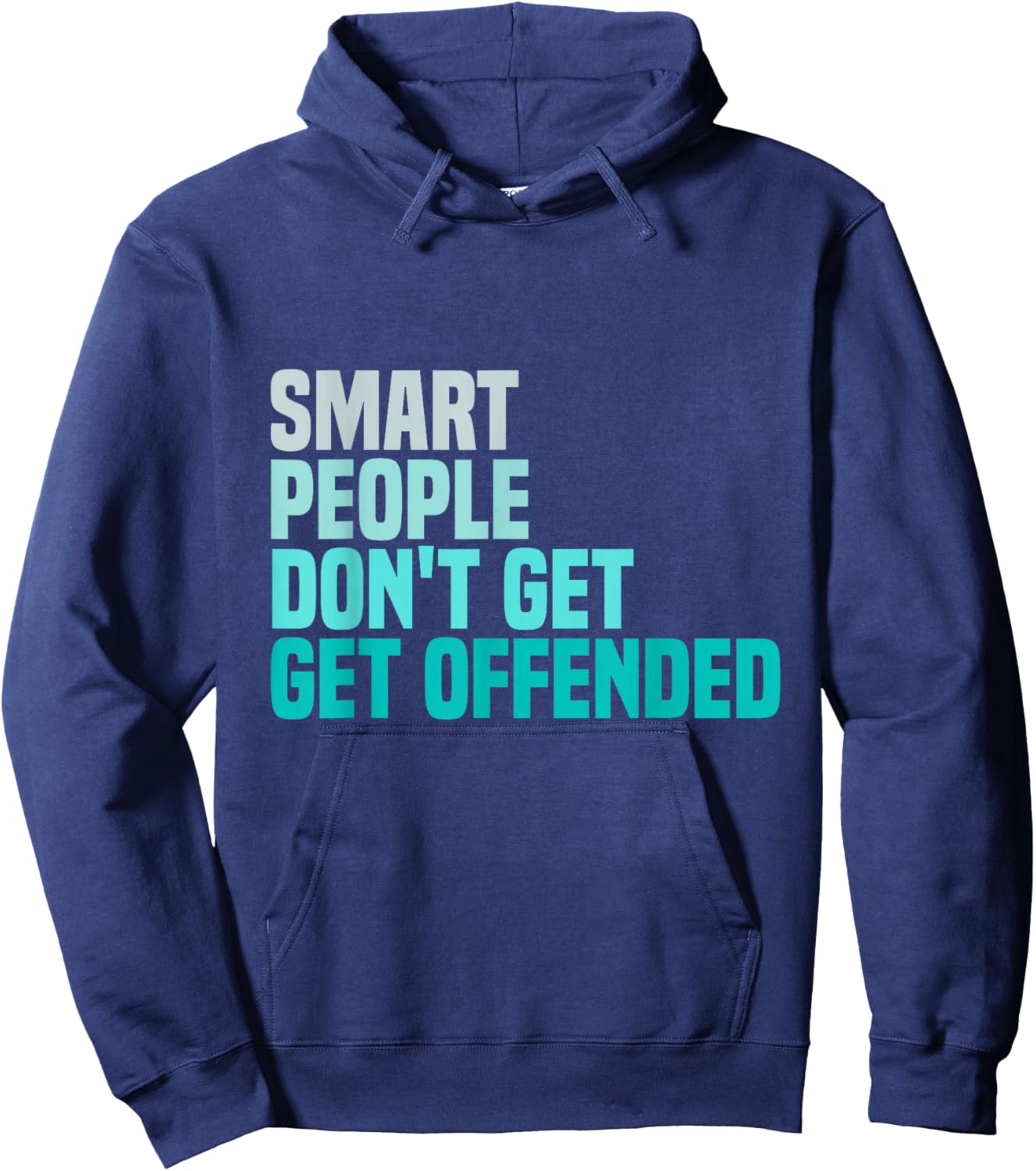 Smart People Don't Get Offended funny sayings Hoodie - Hoodie | Navy