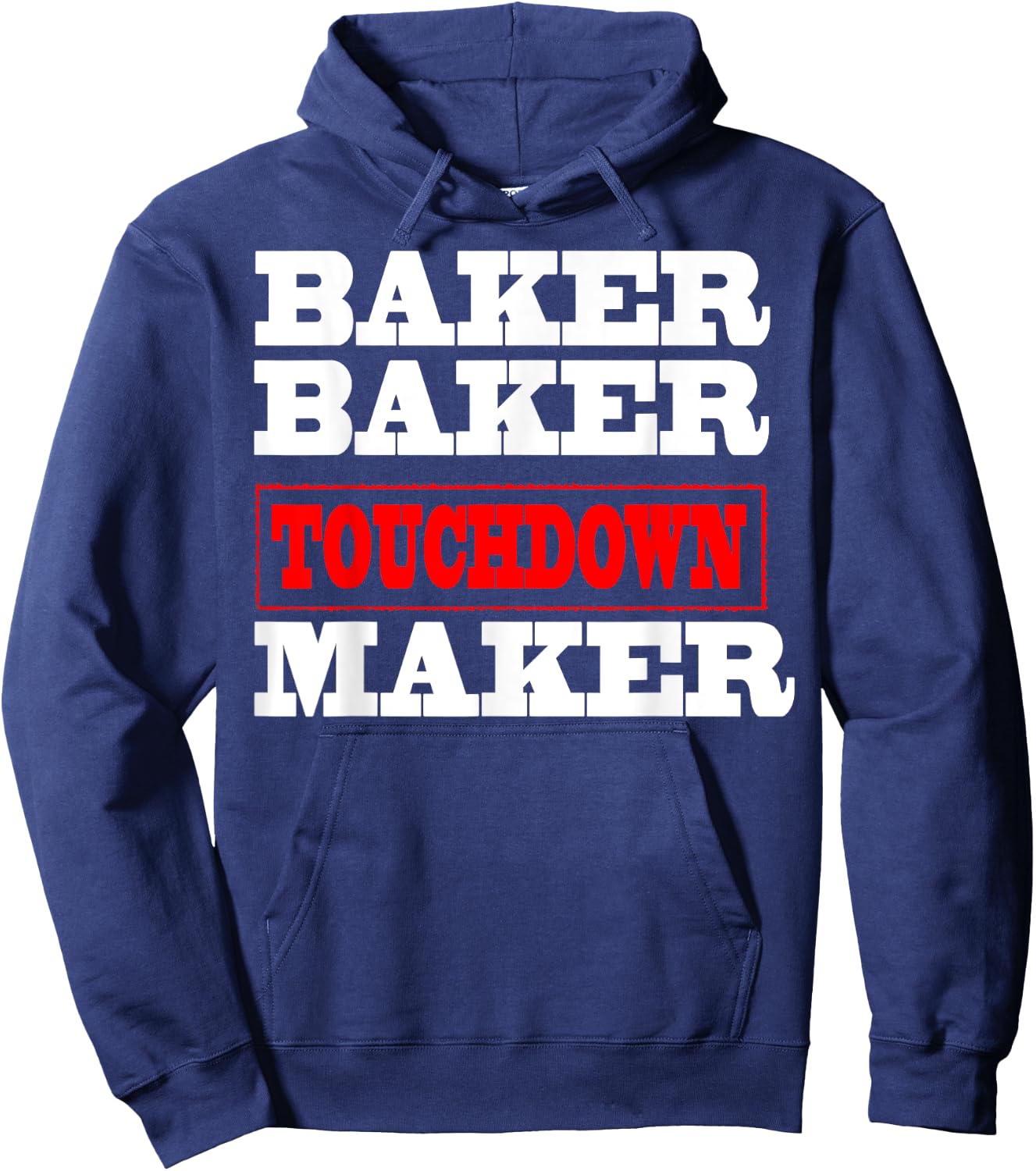 Baker baker touchdown maker Football Gift Hoodie - Hoodie | Navy
