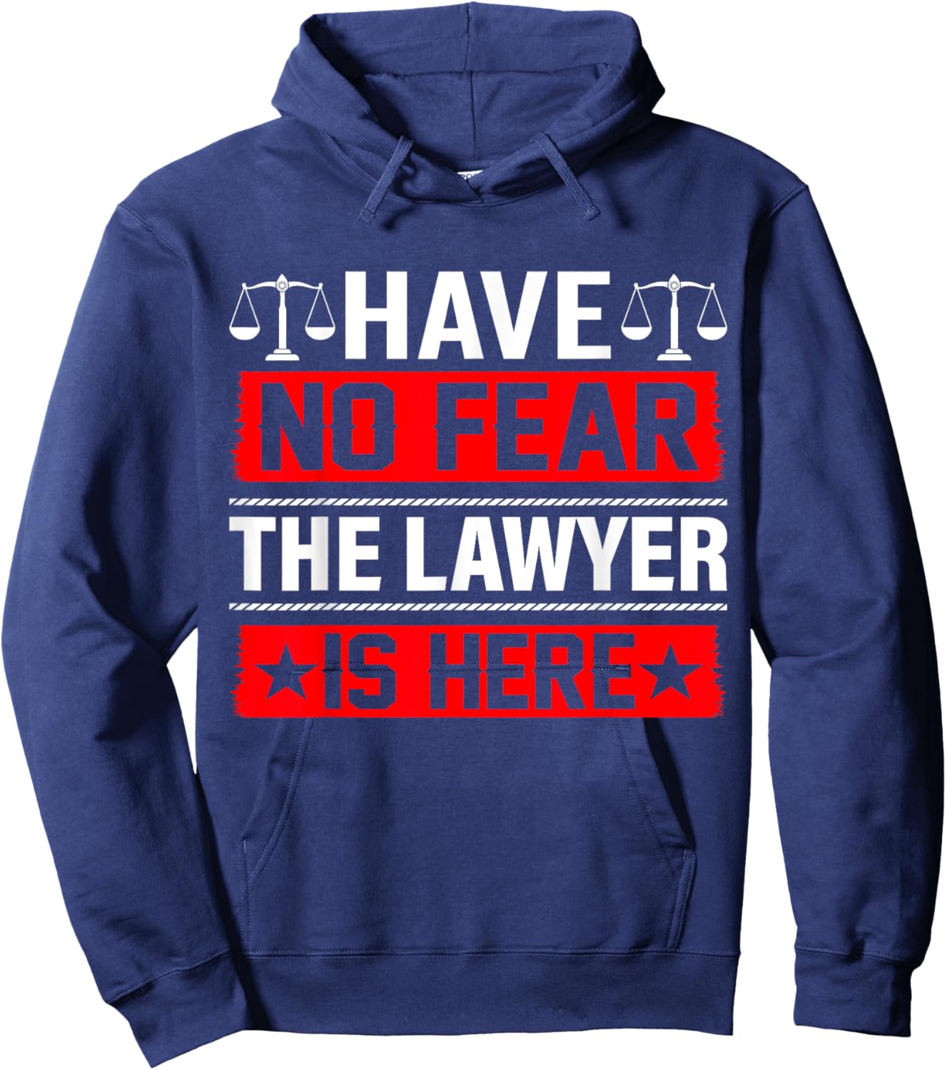 Have No Fear The Lawyer Is Here Hoodie - Hoodie | Navy