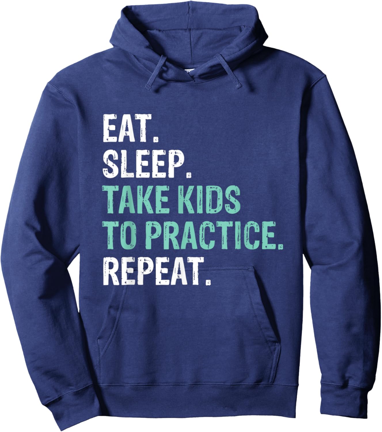 Eat Sleep Take Kids To Practice Repeat Funny Hoodie - Hoodie | Navy