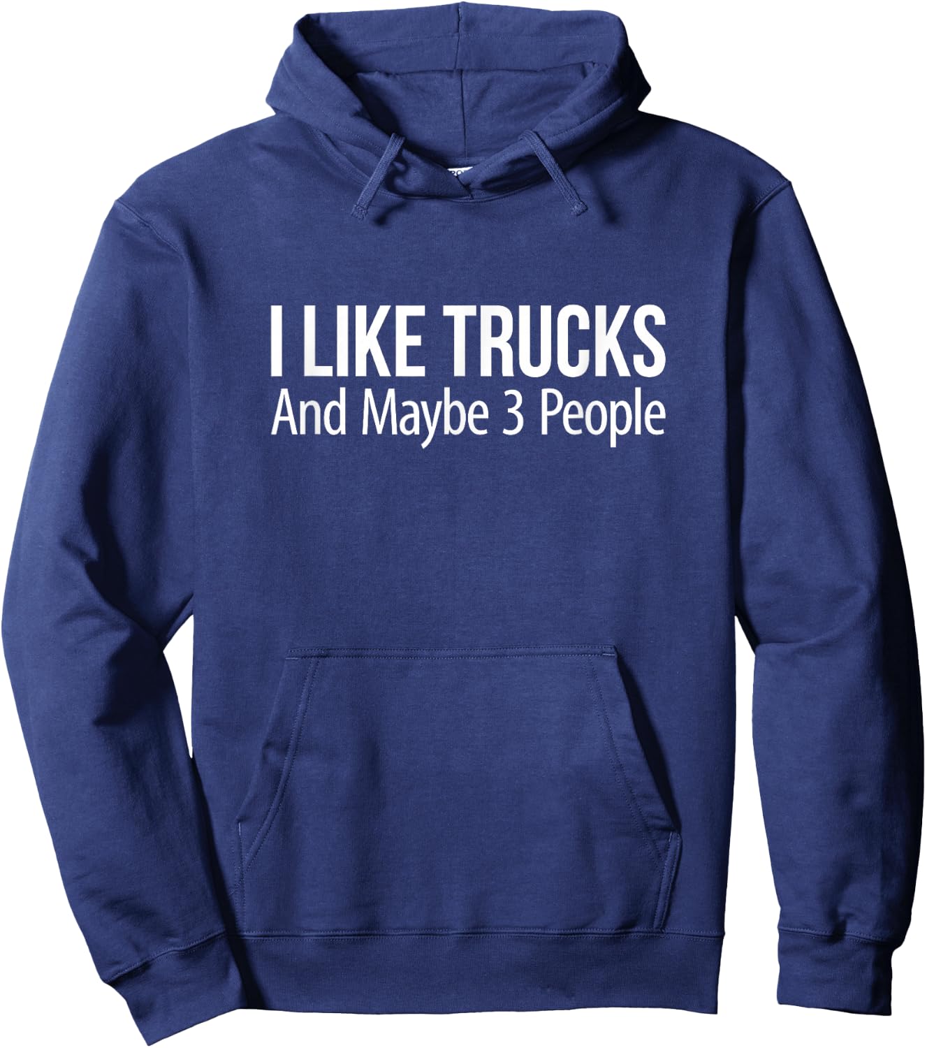I Like Trucks And Maybe 3 People Hoodie - Hoodie | Navy
