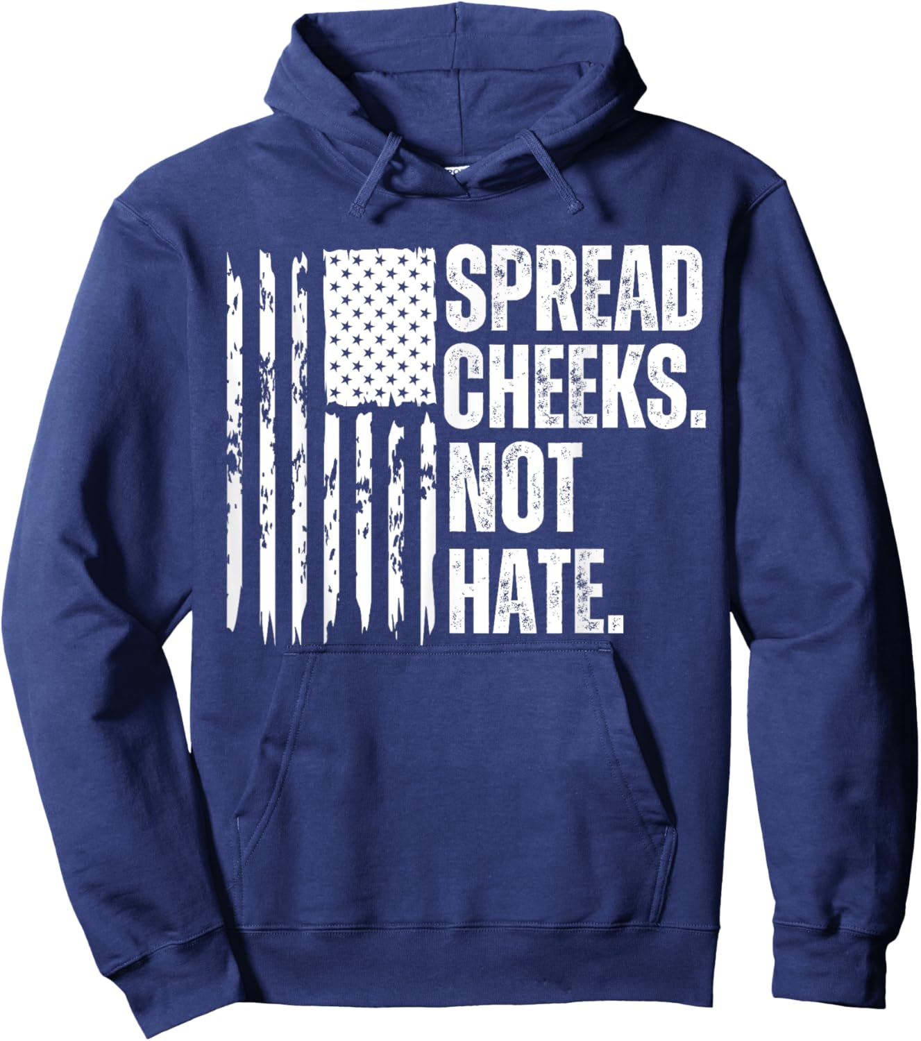 Funny Vintage Spread Cheeks Not Hate USA Flag Hoodie - Hoodie | Navy