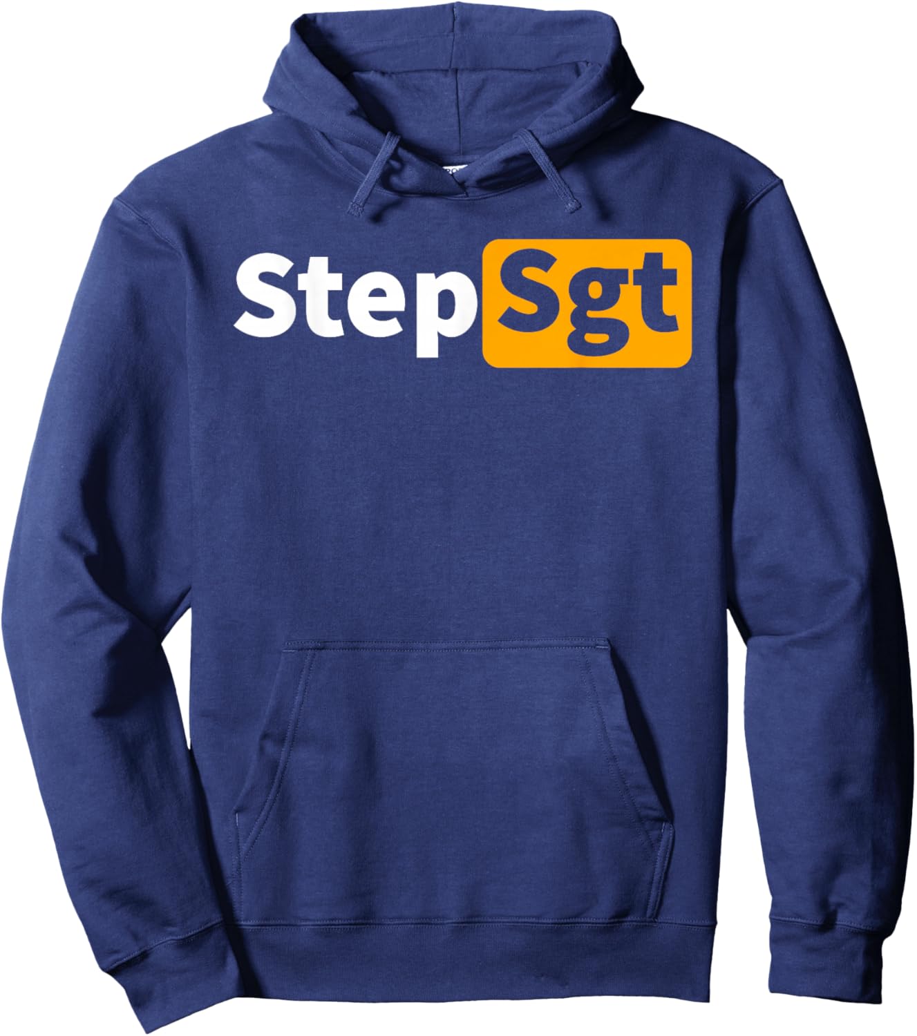 Step Sergeant Funny Step Sgt Army Hoodie - Hoodie | Navy