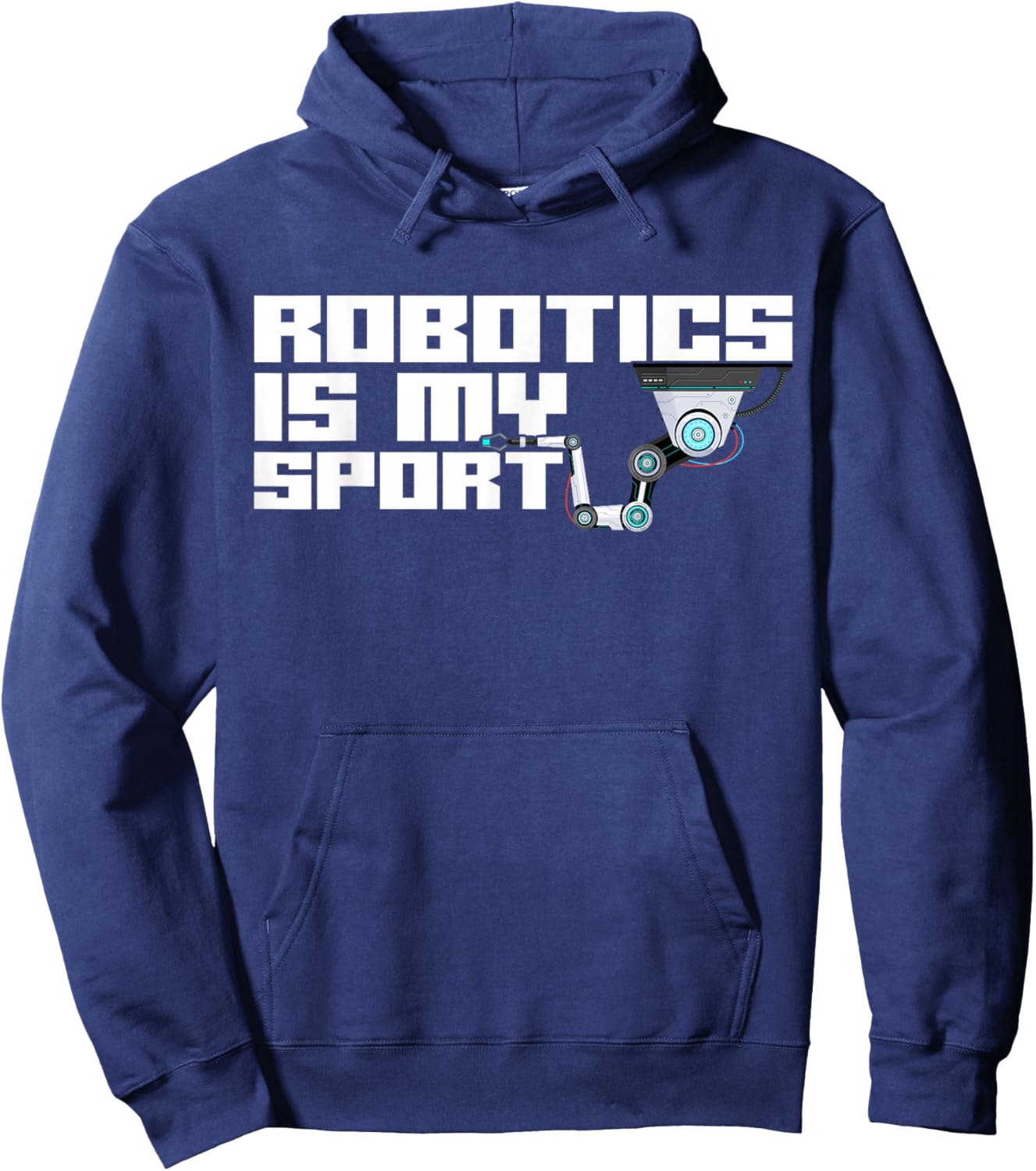 Robot Robotics Engineer Robotics Is My Sport Hoodie - Hoodie | Navy