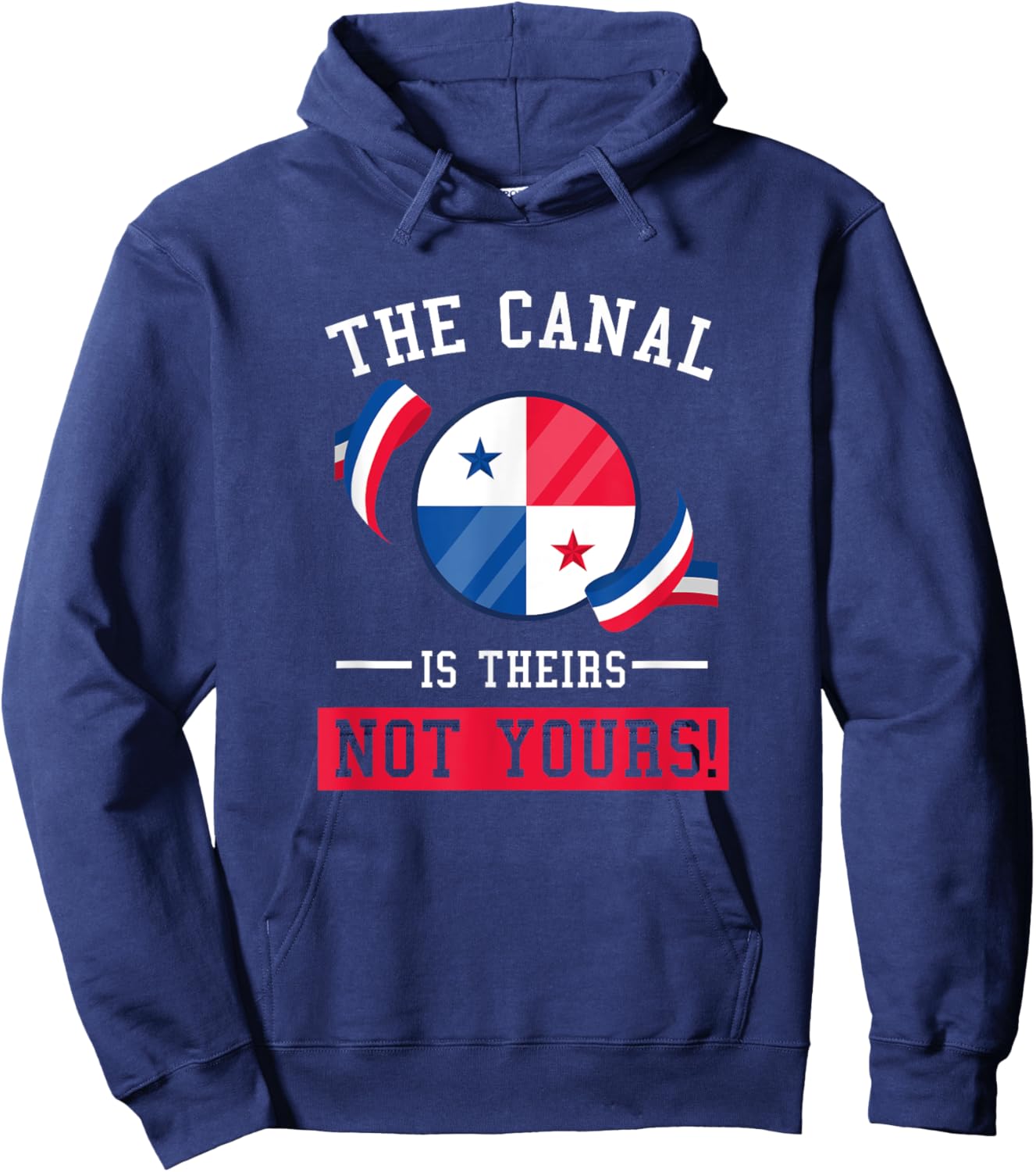 Panama – The Canal is Theirs NOT Yours Hoodie - Hoodie | Navy