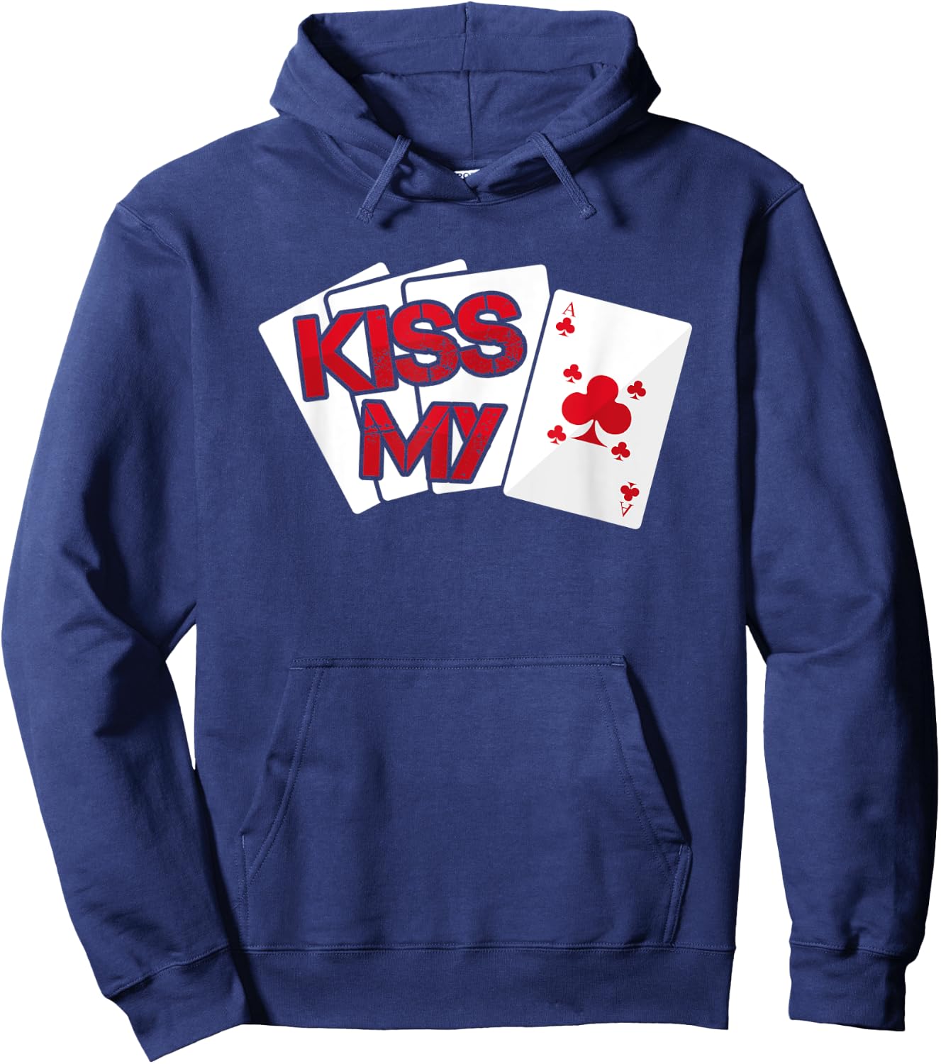 Kiss My Ace Card - Casino Game Gambling Gift Hoodie - Hoodie | Navy
