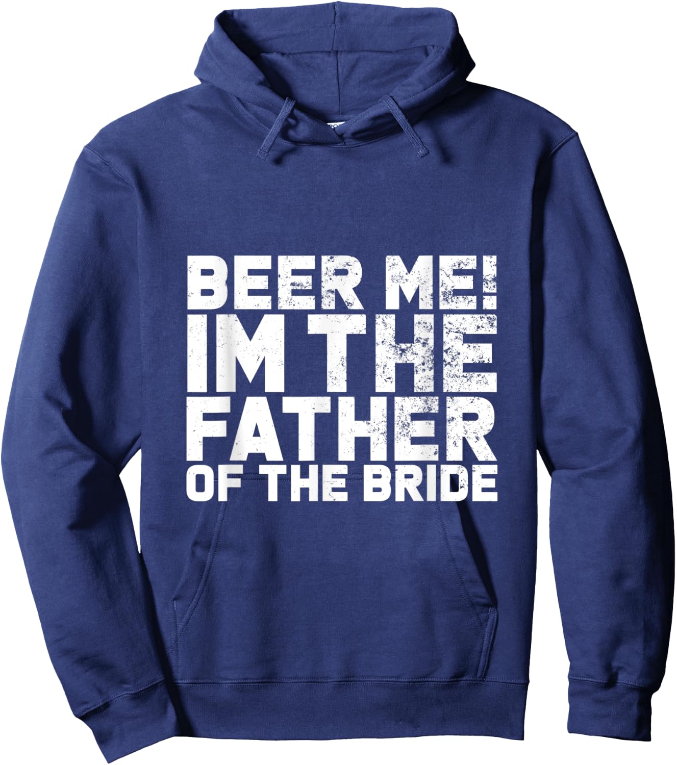 Beer Me I'm The Father Of The Bride Wedding Hoodie - Hoodie | Navy