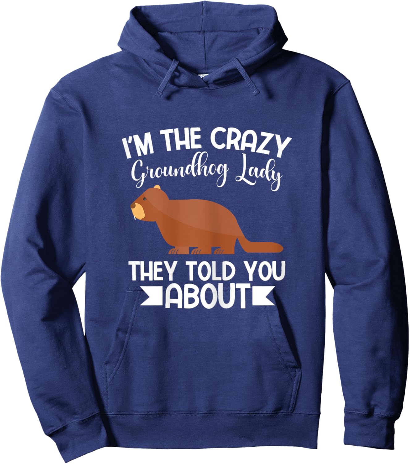 Happy Groundhog Day Crazy Groundhog Lady Hoodie - Hoodie | Navy