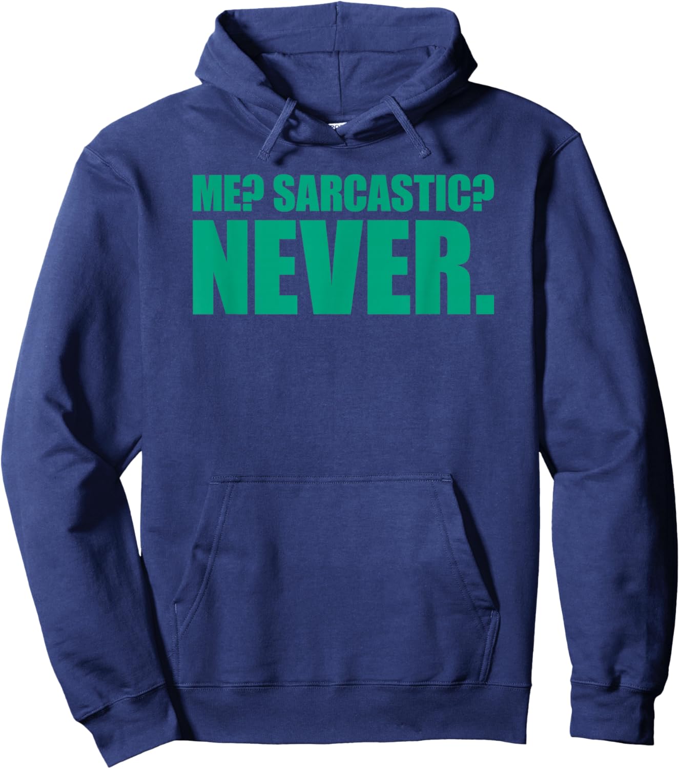 Me Sarcastic Never Hoodie - Hoodie | Navy