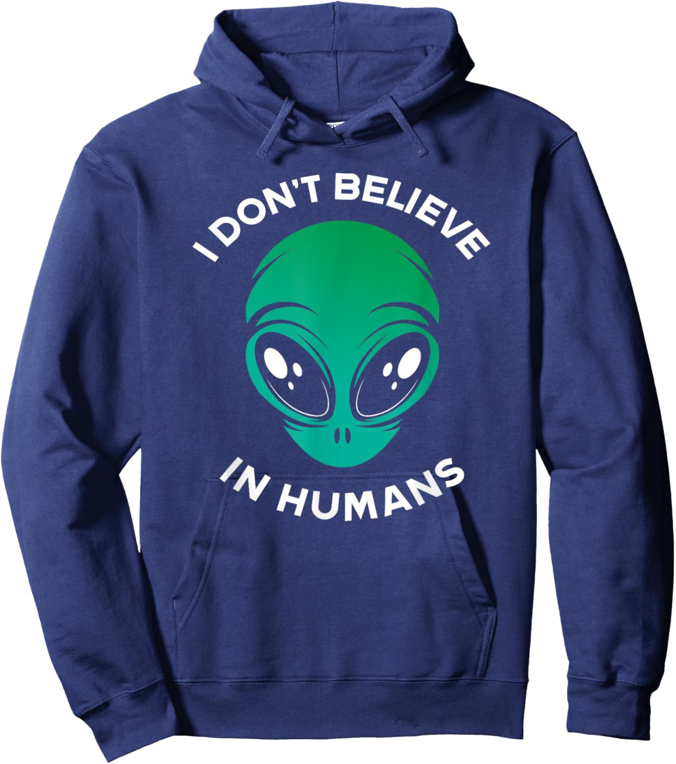 I Don't Belive In Humans UFO Alien Hoodie - Hoodie | Navy
