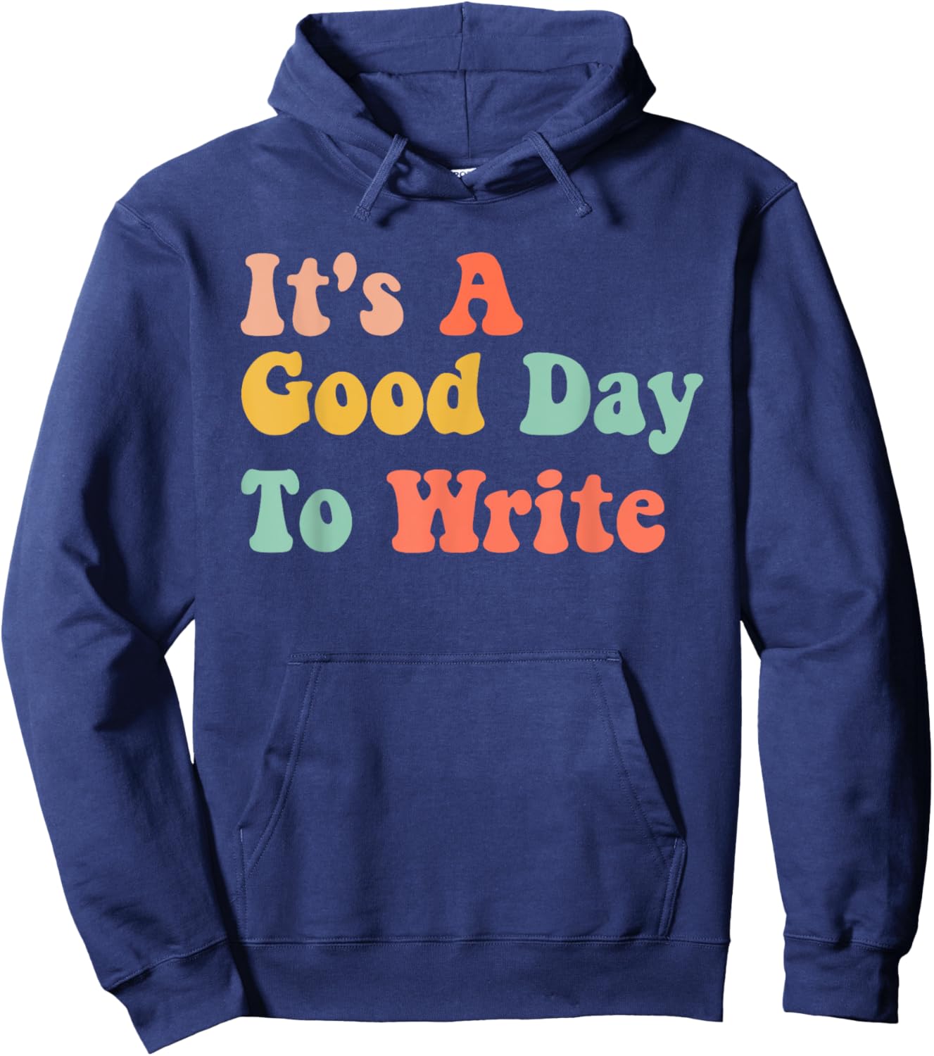 It's A Good Day To Write Funny Writing Teachers Hoodie - Hoodie | Navy