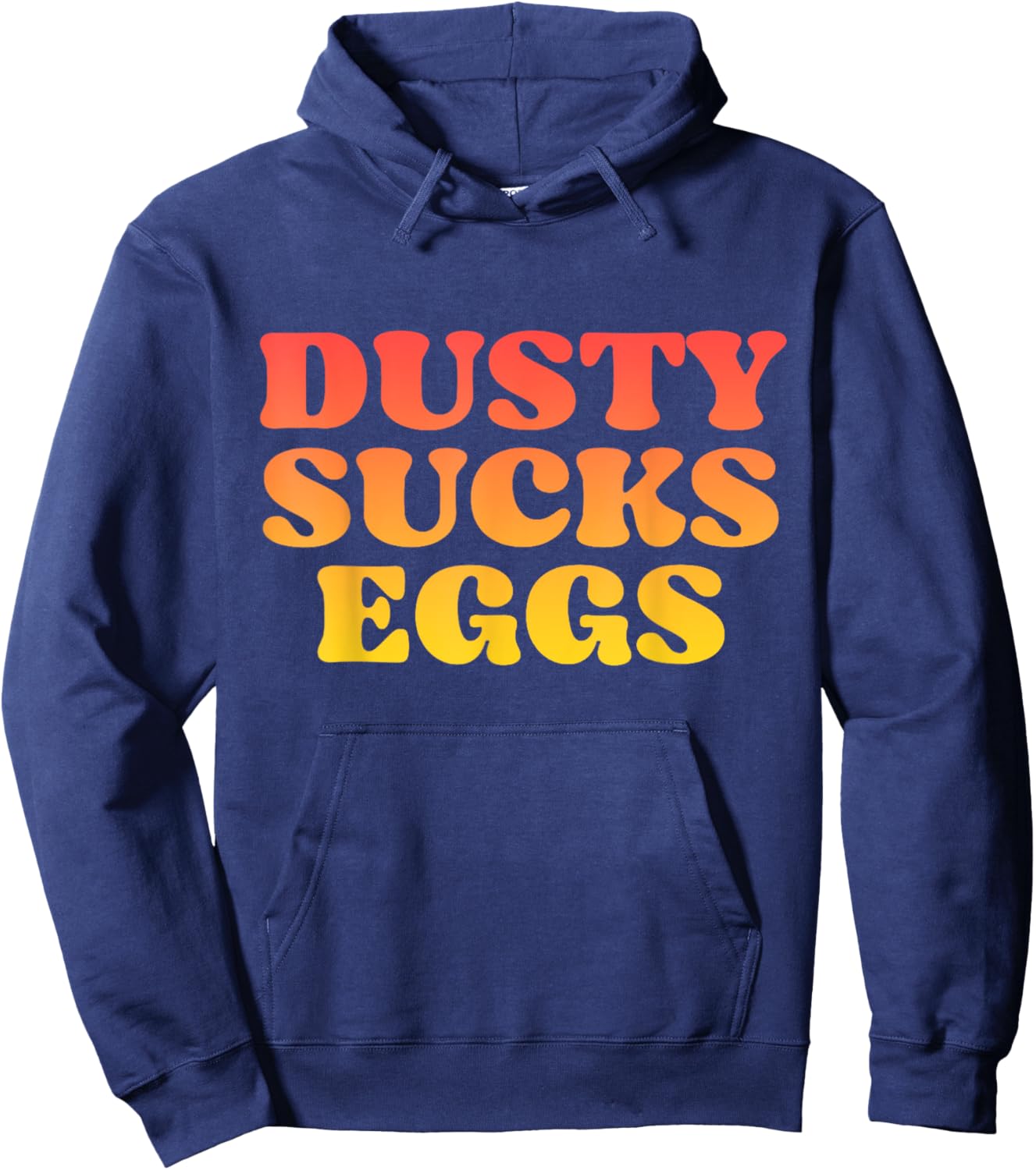 Dusty Sucks Eggs Hoodie - Hoodie | Navy