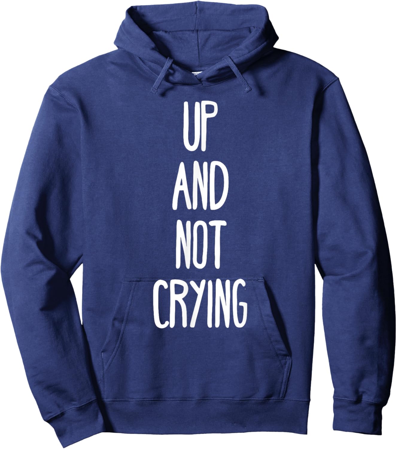 Up and not crying Hoodie - Hoodie | Navy