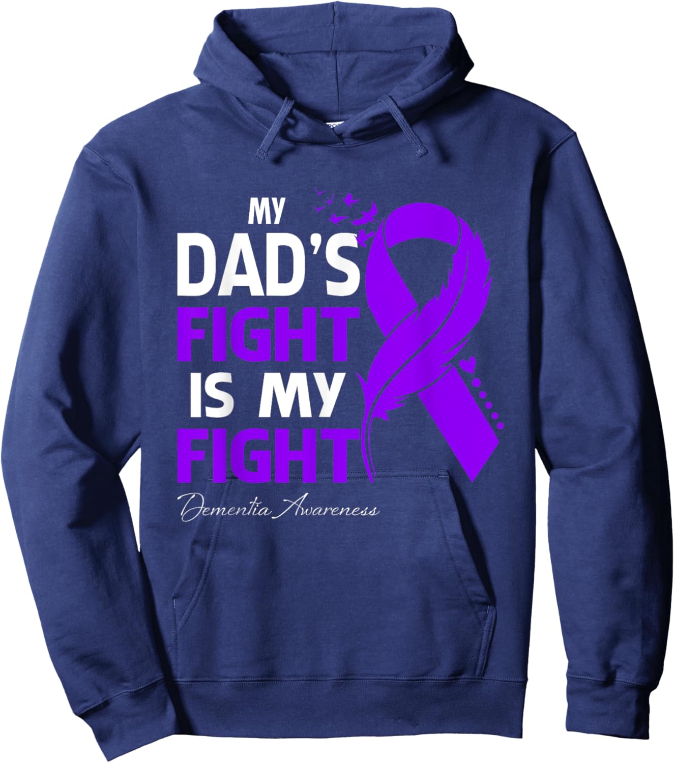 My Dad's Fight Is My Fight Dementia Awareness Hoodie - Hoodie | Navy