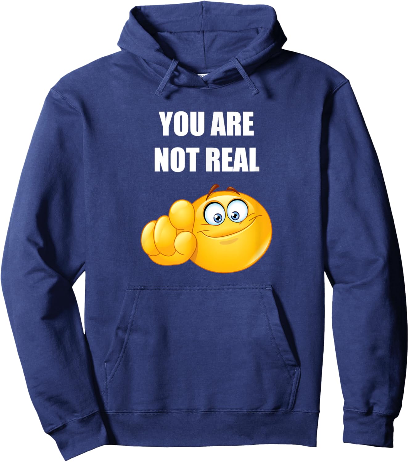 You Are Not Real Funny Pointing At You Hoodie - Hoodie | Navy