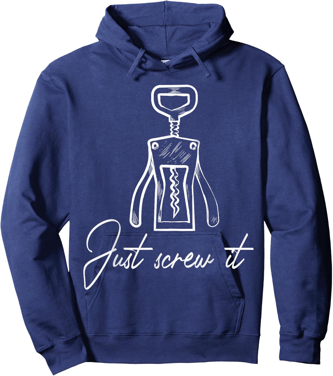 Wine opener corkscrew just screw it Hoodie - Hoodie | Navy