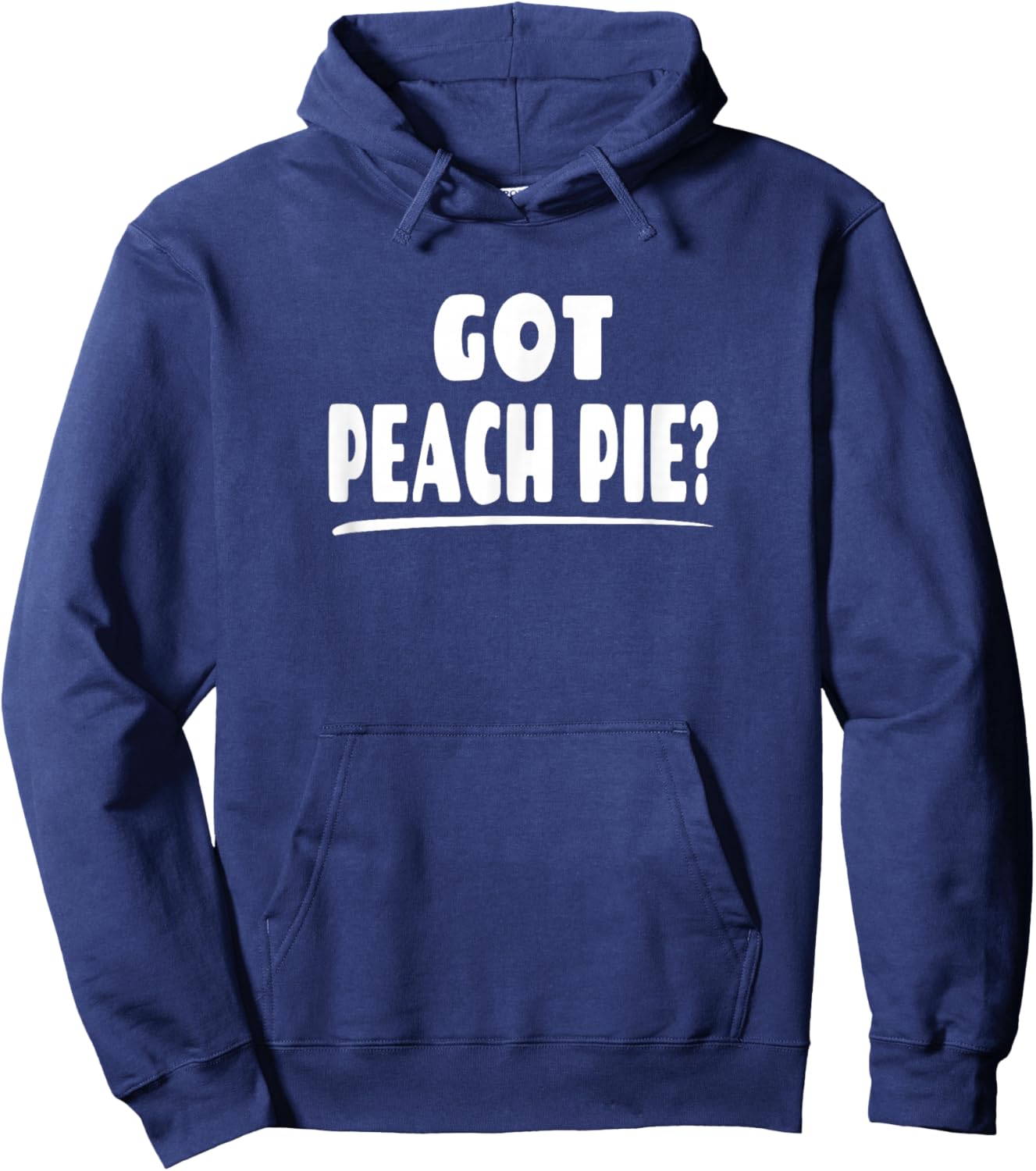 Got Peach Pie? - Peach Pie Lover Hoodie - Hoodie | Navy