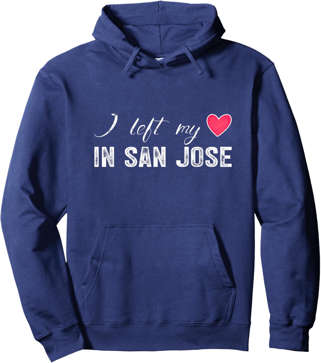 I Left My Heart In San Jose City, California Hoodie - Hoodie | Navy