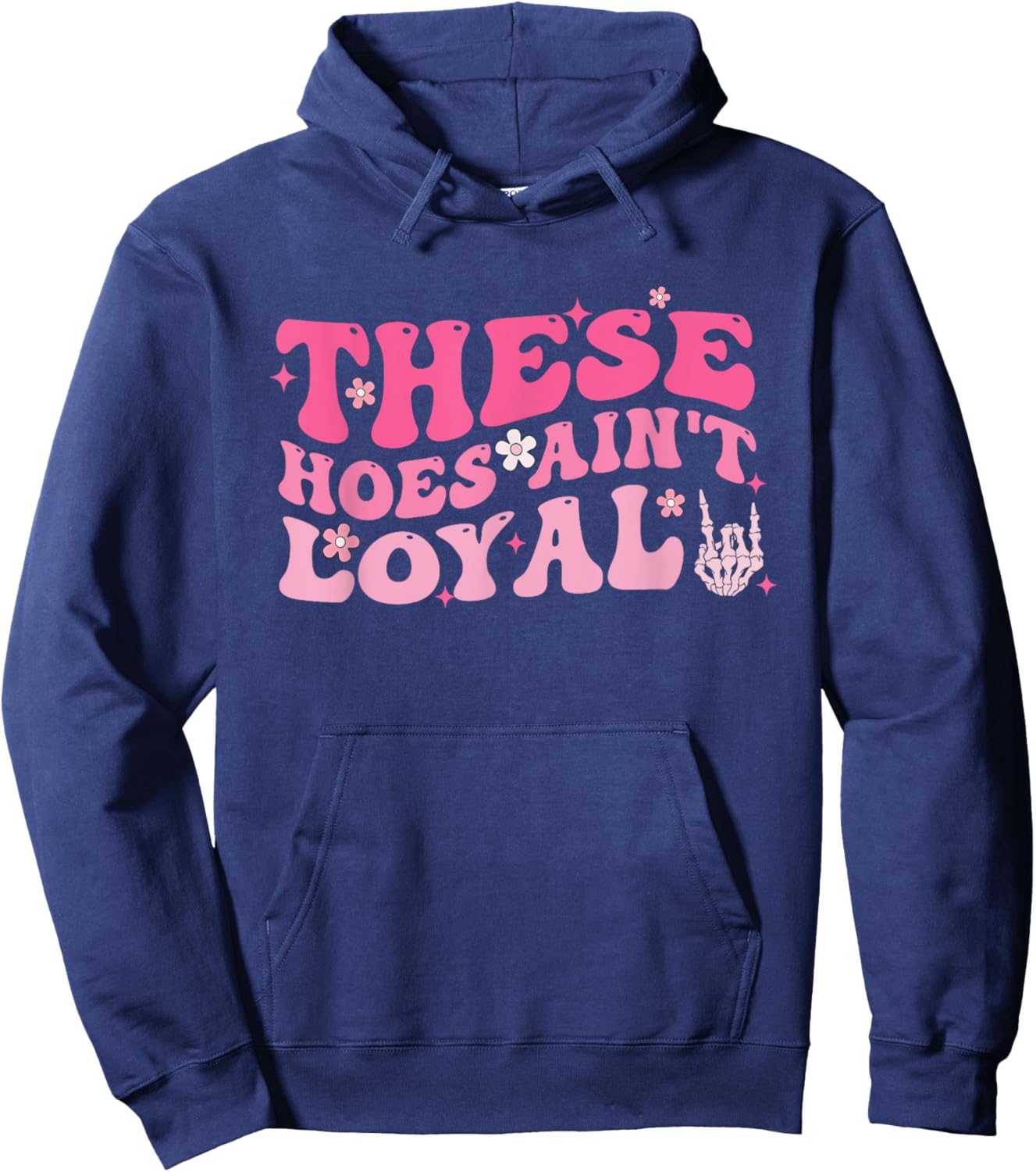These Hoes Ain't Loyal Pink Groovy Apparel Hoodie - Hoodie | Navy