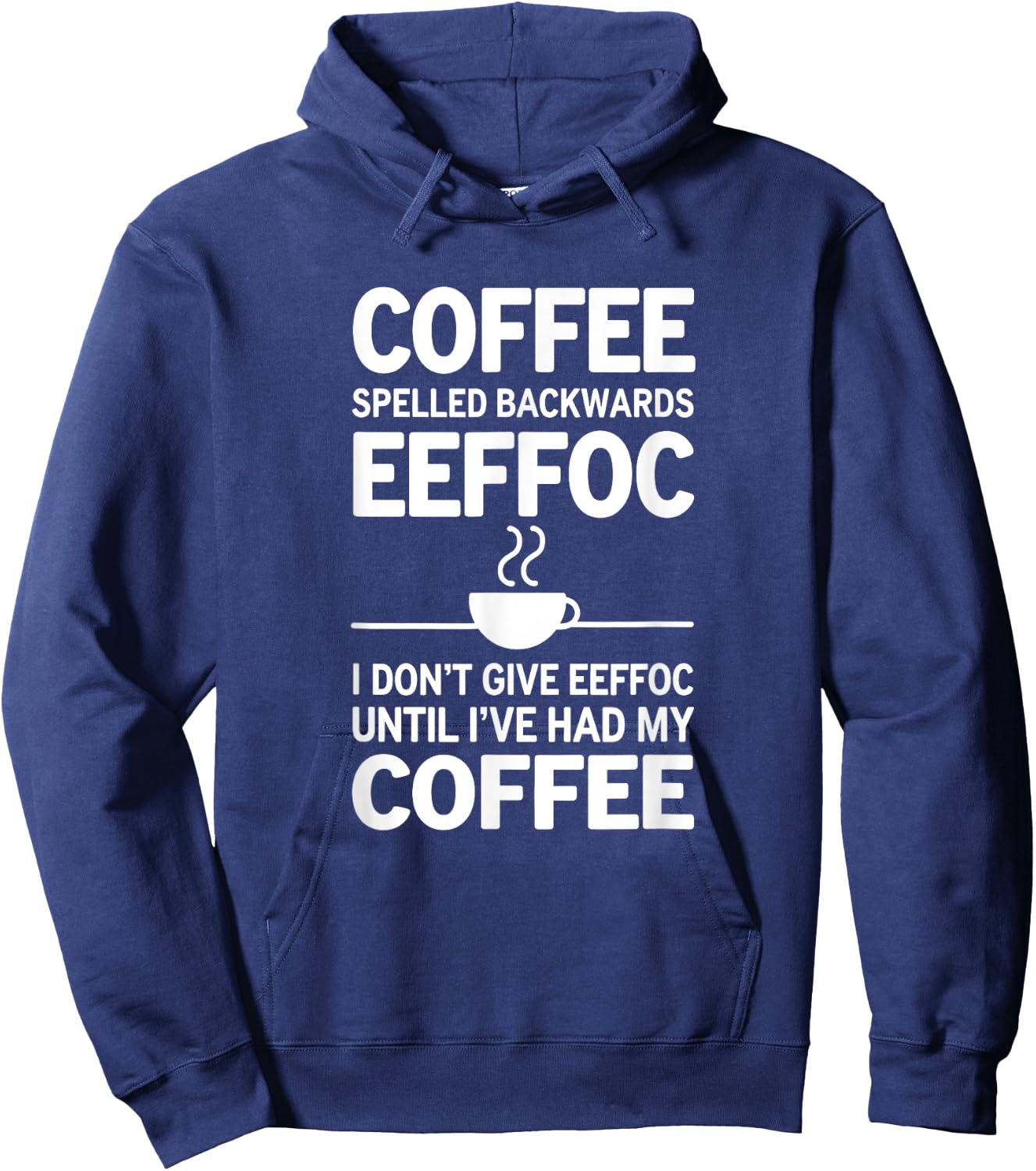 Funny Coffee I Don't Give EEFFOC Hoodie - Hoodie | Navy
