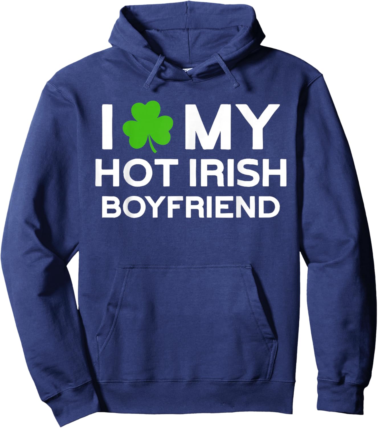 I Love My Hot Irish Boyfriend Irish Boy Hoodie - Hoodie | Navy