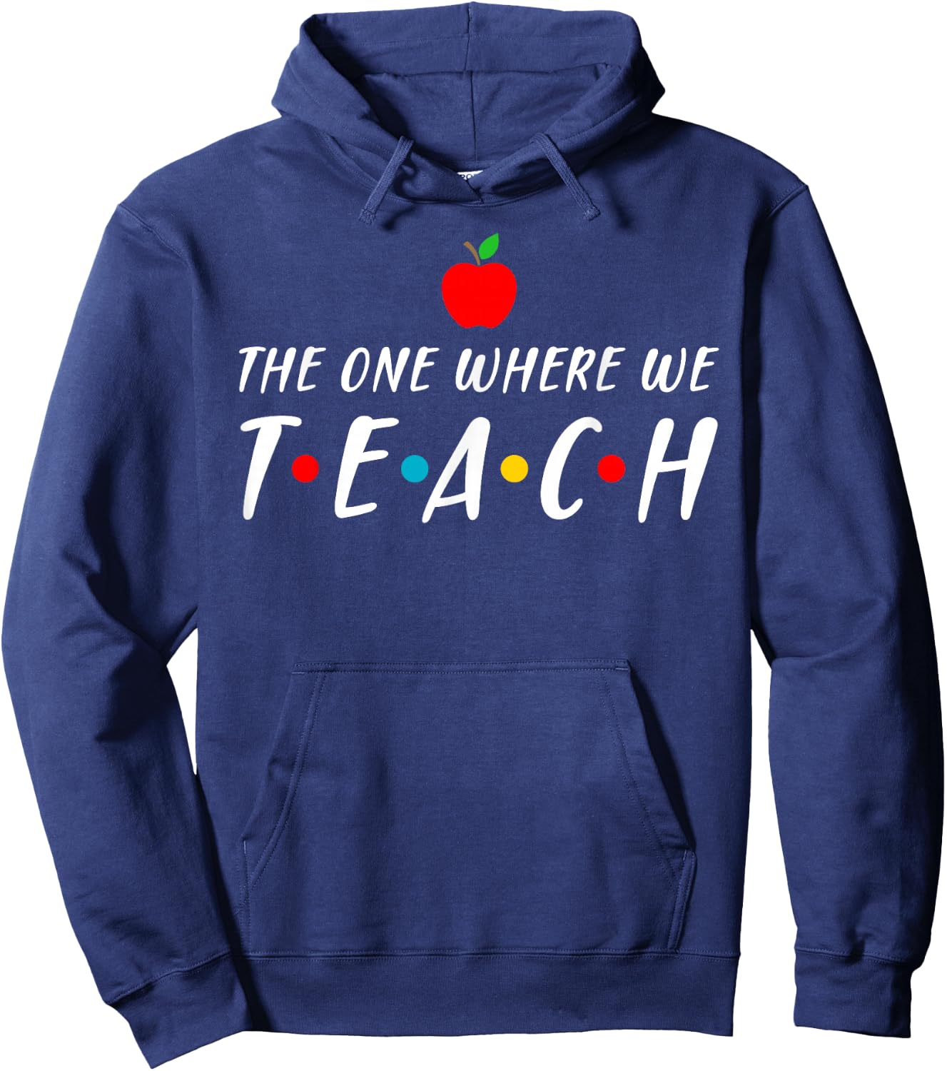 The one where we teach cool teacher gift Hoodie - Hoodie | Navy