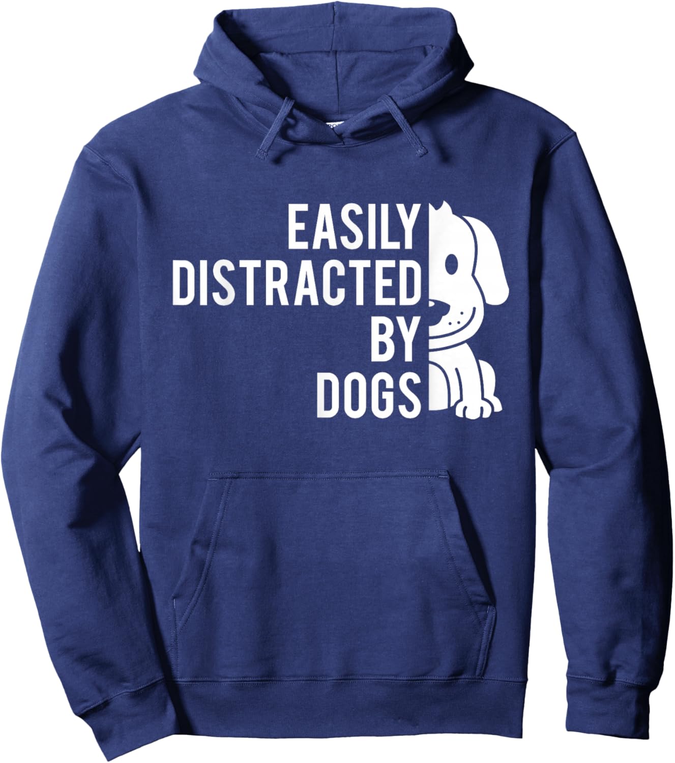 Easily Distracted by Dogs - Dog Lover Dog Owner Hoodie - Hoodie | Navy
