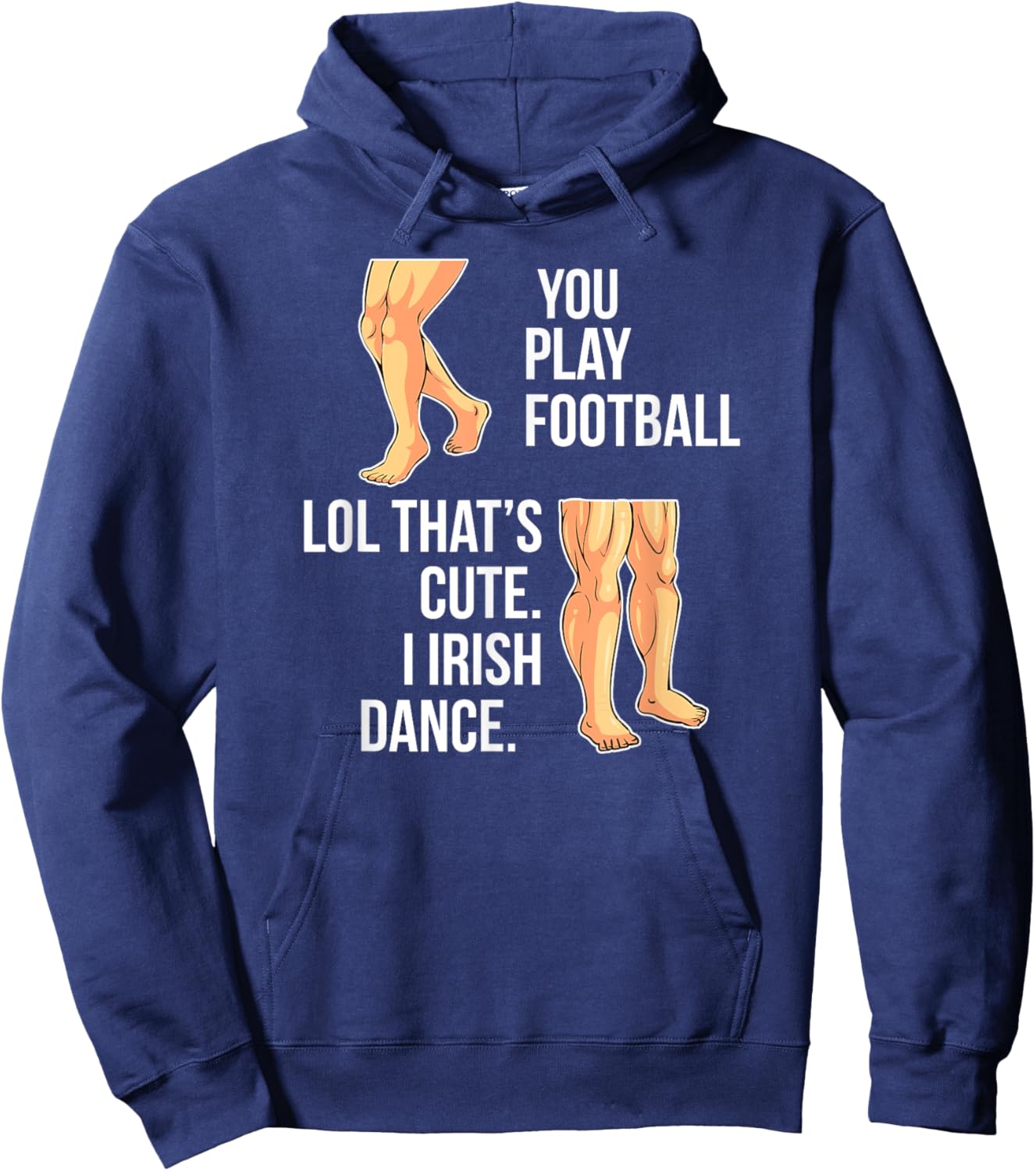 Irish Dance Funny Irish Dancer Irish Dancing Hoodie - Hoodie | Navy